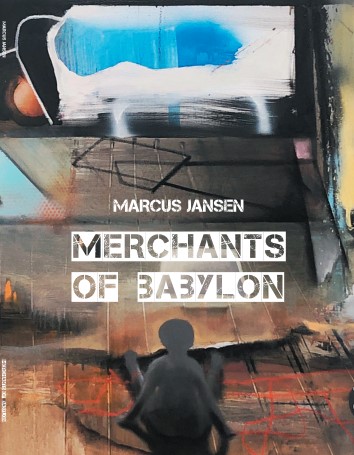 Merchants of Babylon | Marcus Jansen exhibition catalog