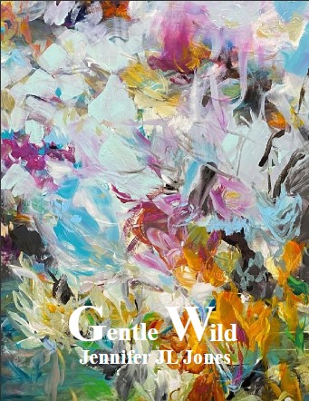 Gentle Wild exhibition catalog with Jennifer JL Jones