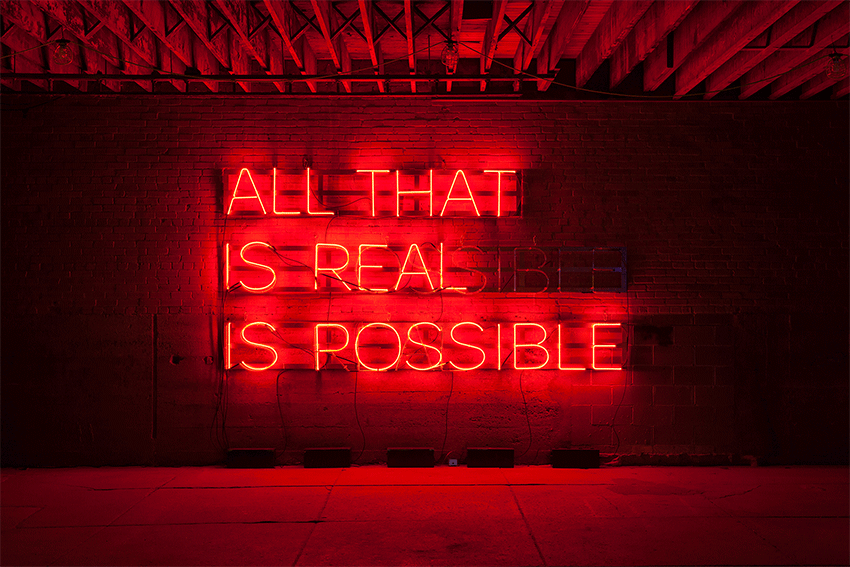 All That is Possible is Real, 2017 by Alicia Eggert