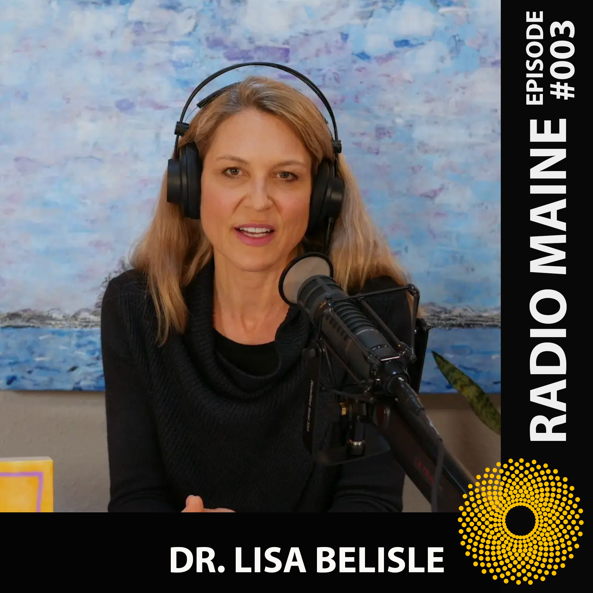 Meet the host of Maine artist William "Bill" Crosby being interviewed on Radio Maine with Dr. Lisa Belisle