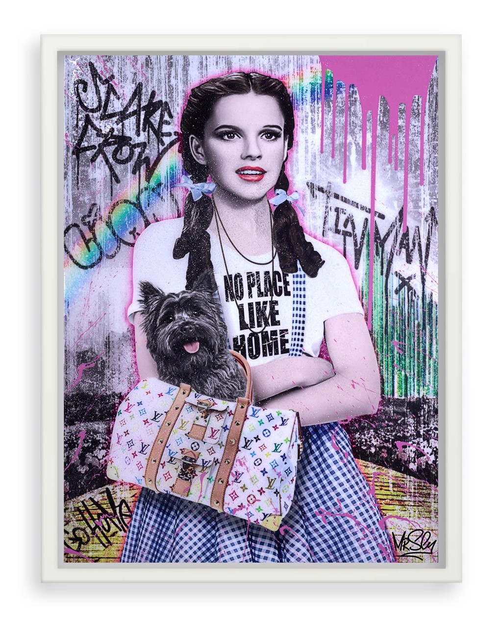 Mr Sly No place like home: Dorothy with Toto and a patterned handbag against pink drips, a rainbow, and graffiti.
