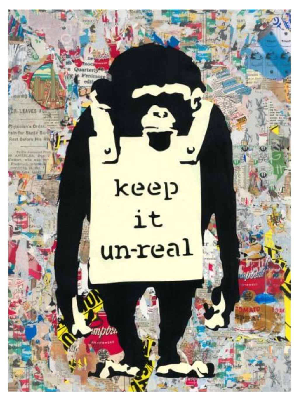 Mr. Brainwash Keep It Unreal Hand Signed Unique (1/1): black chimpanzee wearing a keep it un-real sign against a colorful layered background.