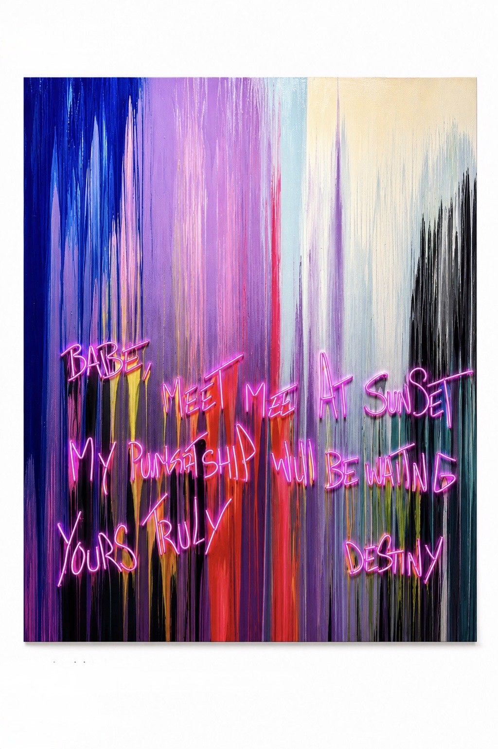 Punk Me Tender Meet Me at Sunset: pink illuminated handwriting over long vertical streaks of blue, purple, yellow, red, and black.