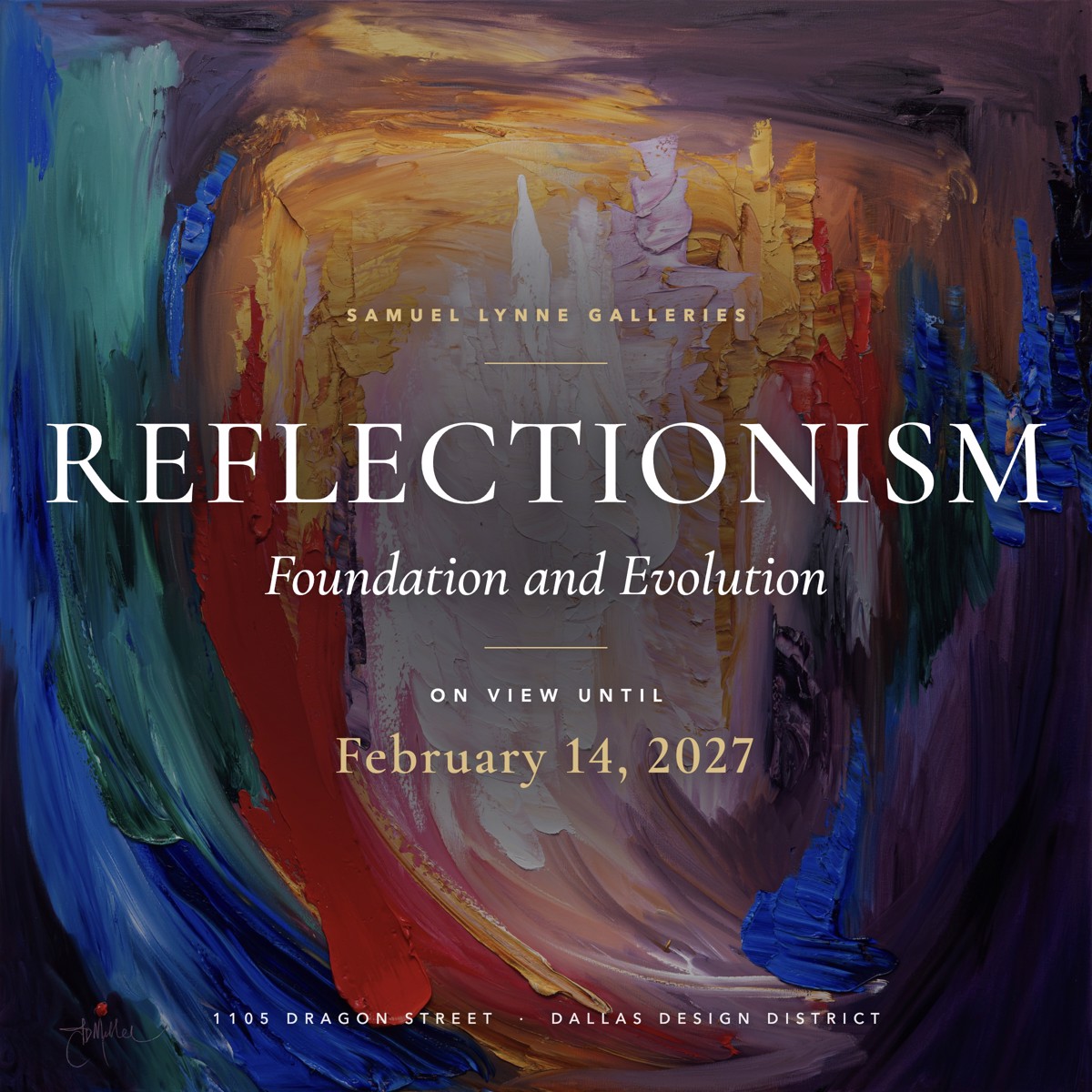 REFLECTIONISM: Foundation and Evolution, on view at Samuel Lynne Galleries, 1105 Dragon Street, Dallas, until February 14, 2027
