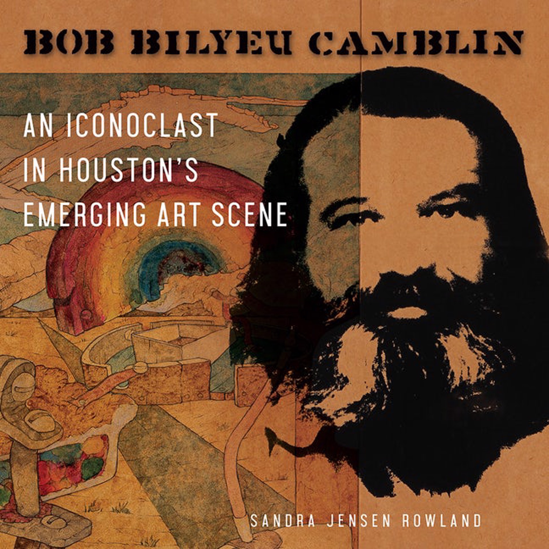 Bob Bilyeu Camblin: An Iconoclast in Houston’s Emerging Art Scene by Publications