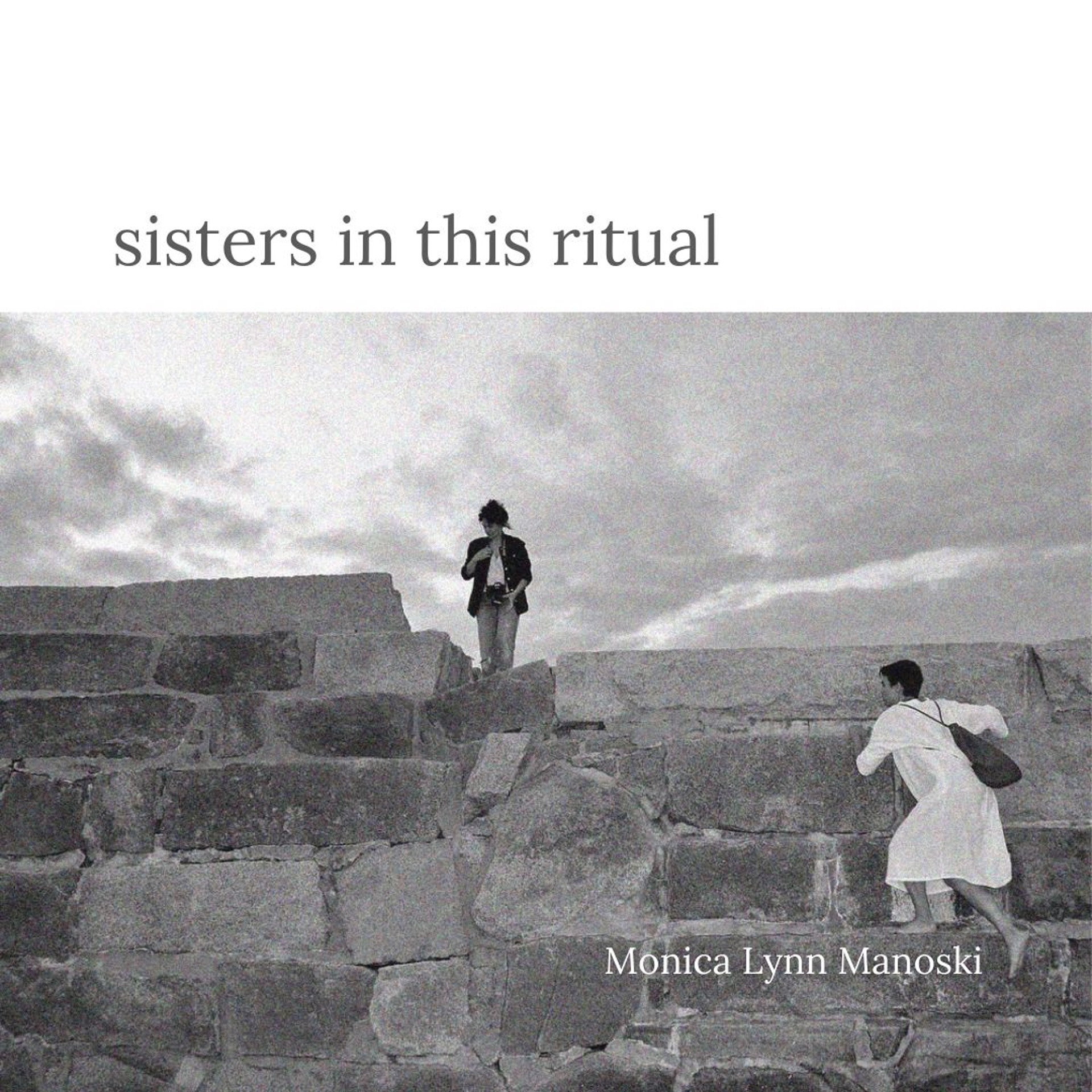 Sisters In This Ritual by Monica Manoski
