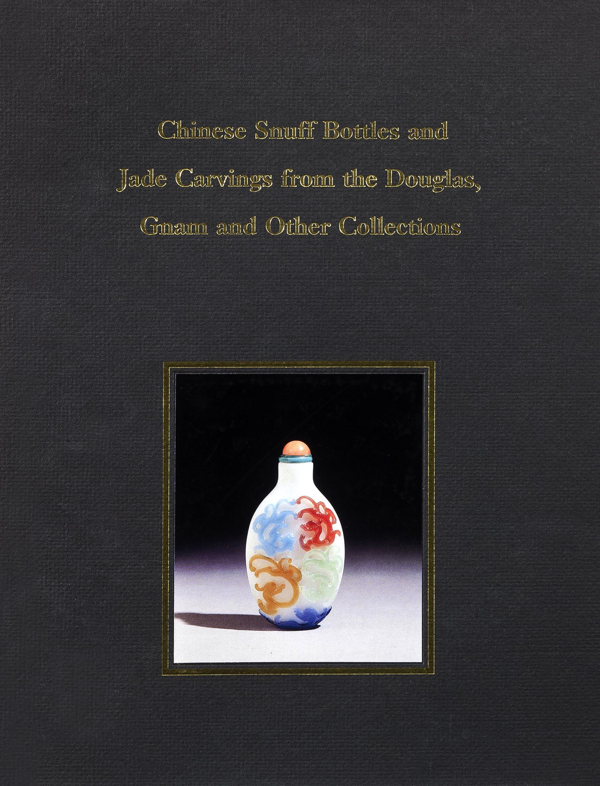 Chinese Snuff Bottles and Jade Carvings from the Douglas, Gnam and other Collections (out of print) by Catalog 08