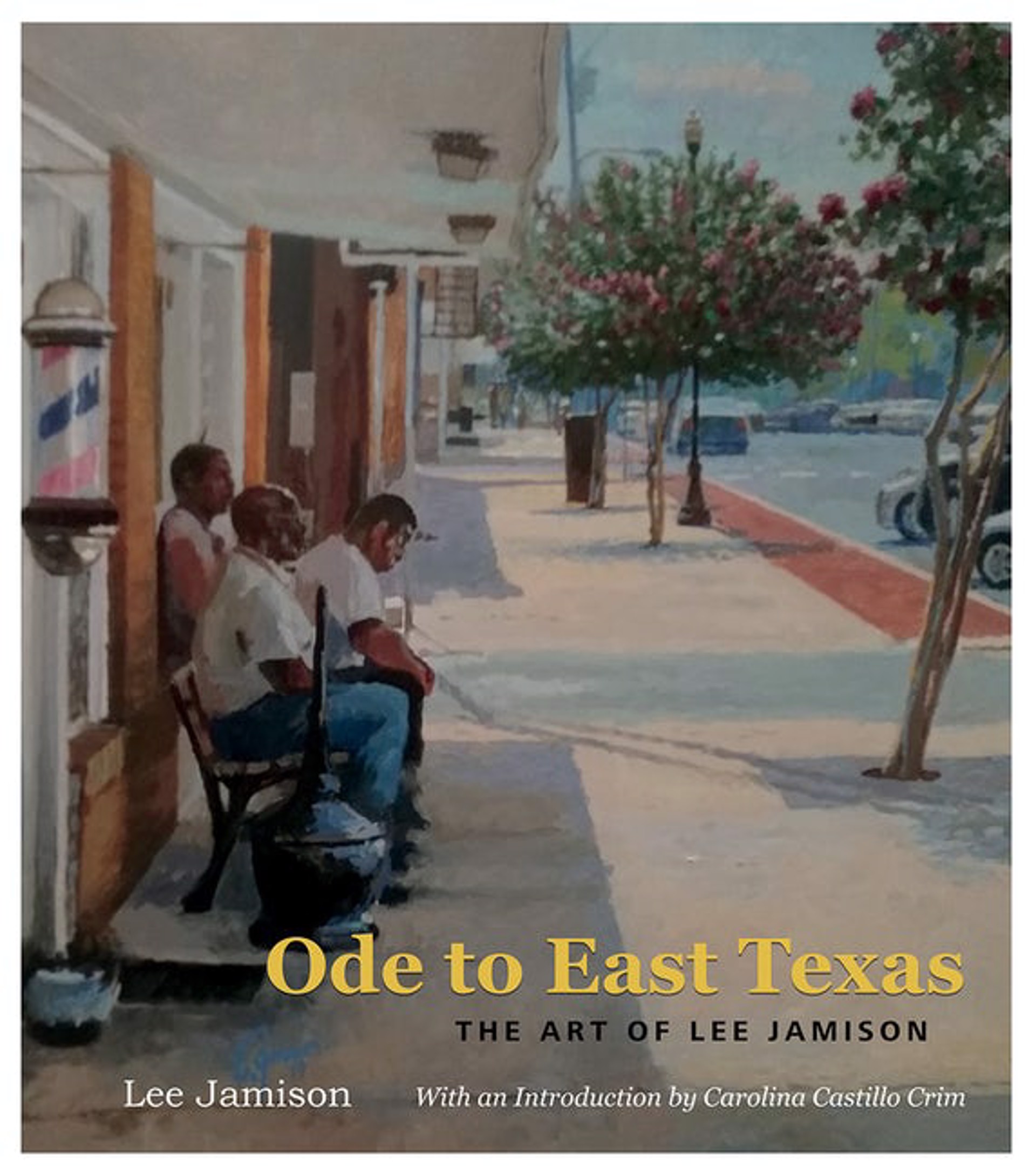 Ode to East Texas: The Art of Lee Jamison by Publications