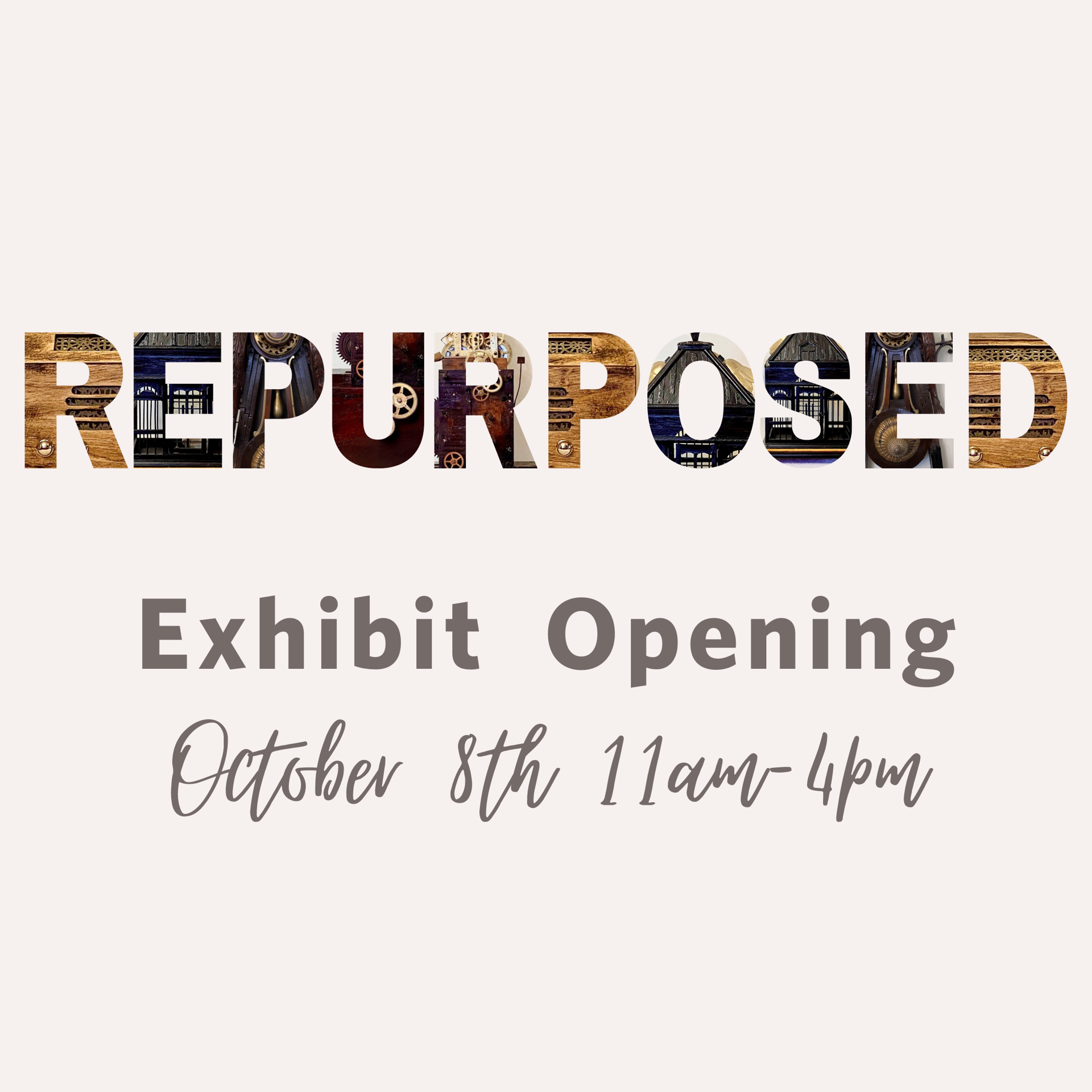 Repurposed Exhibit Opening