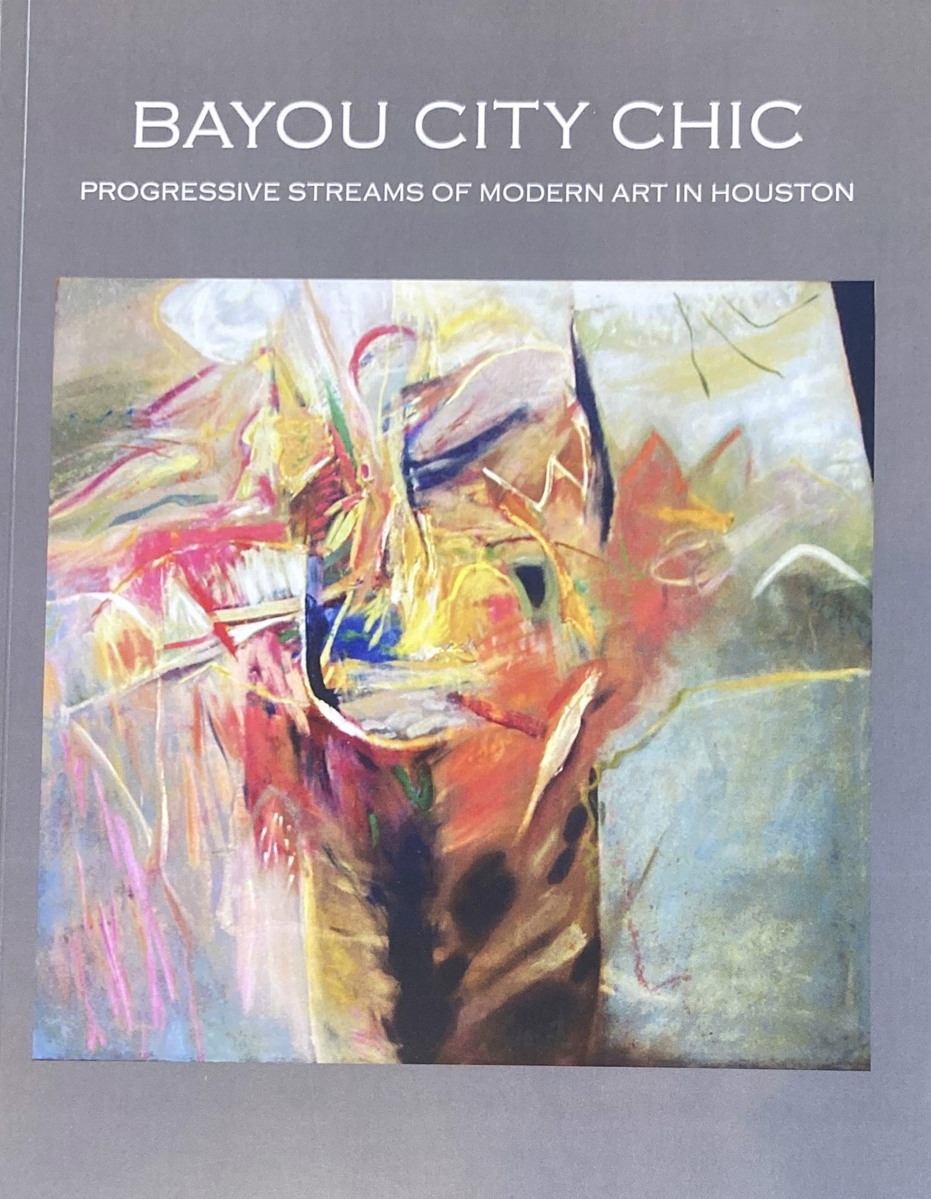 Bayou City Chic - Progressive Streams of Modern Art in Houston by Publications