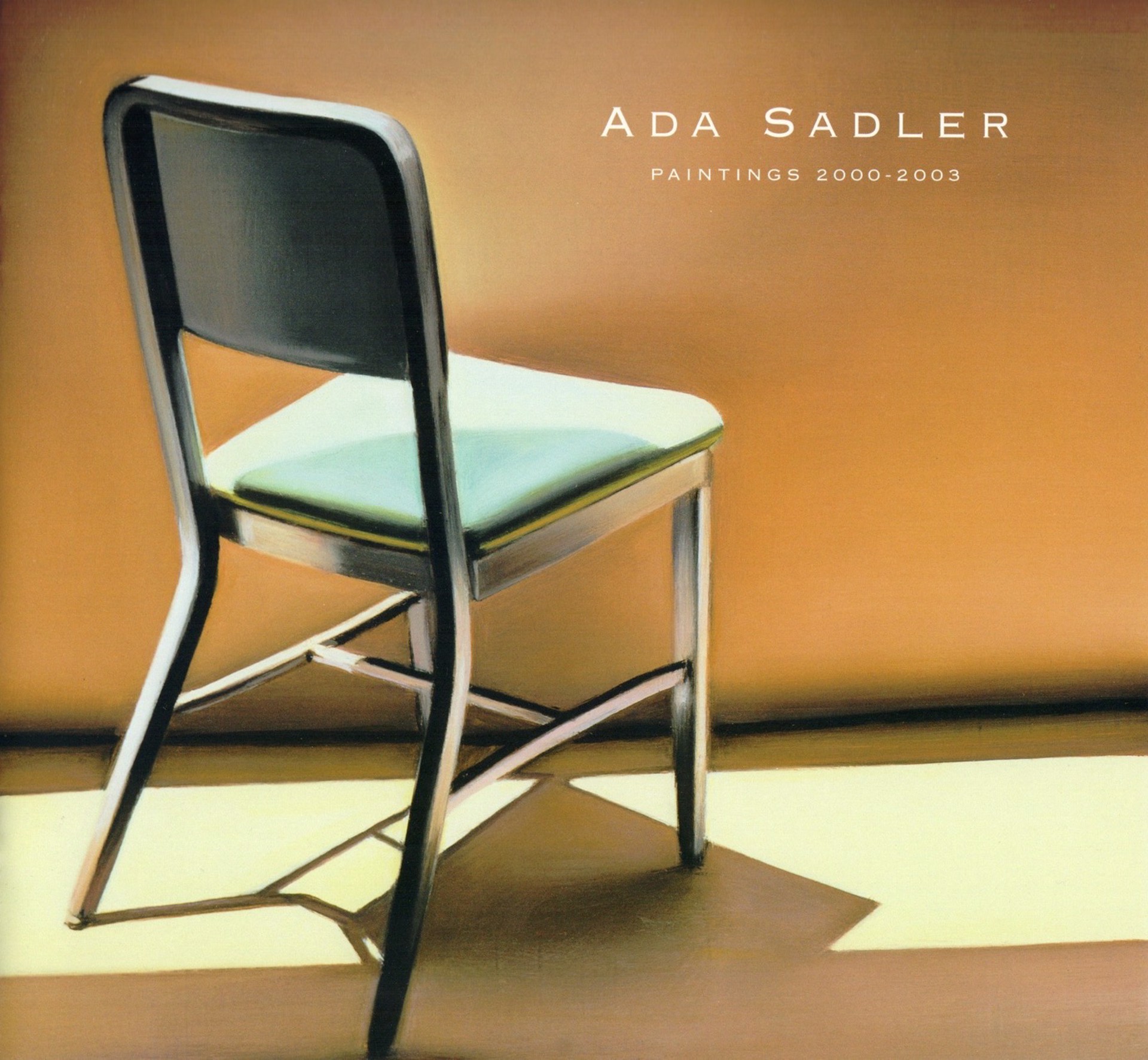 Ada Sadler: Paintings 2000-2003 by Ada Sadler