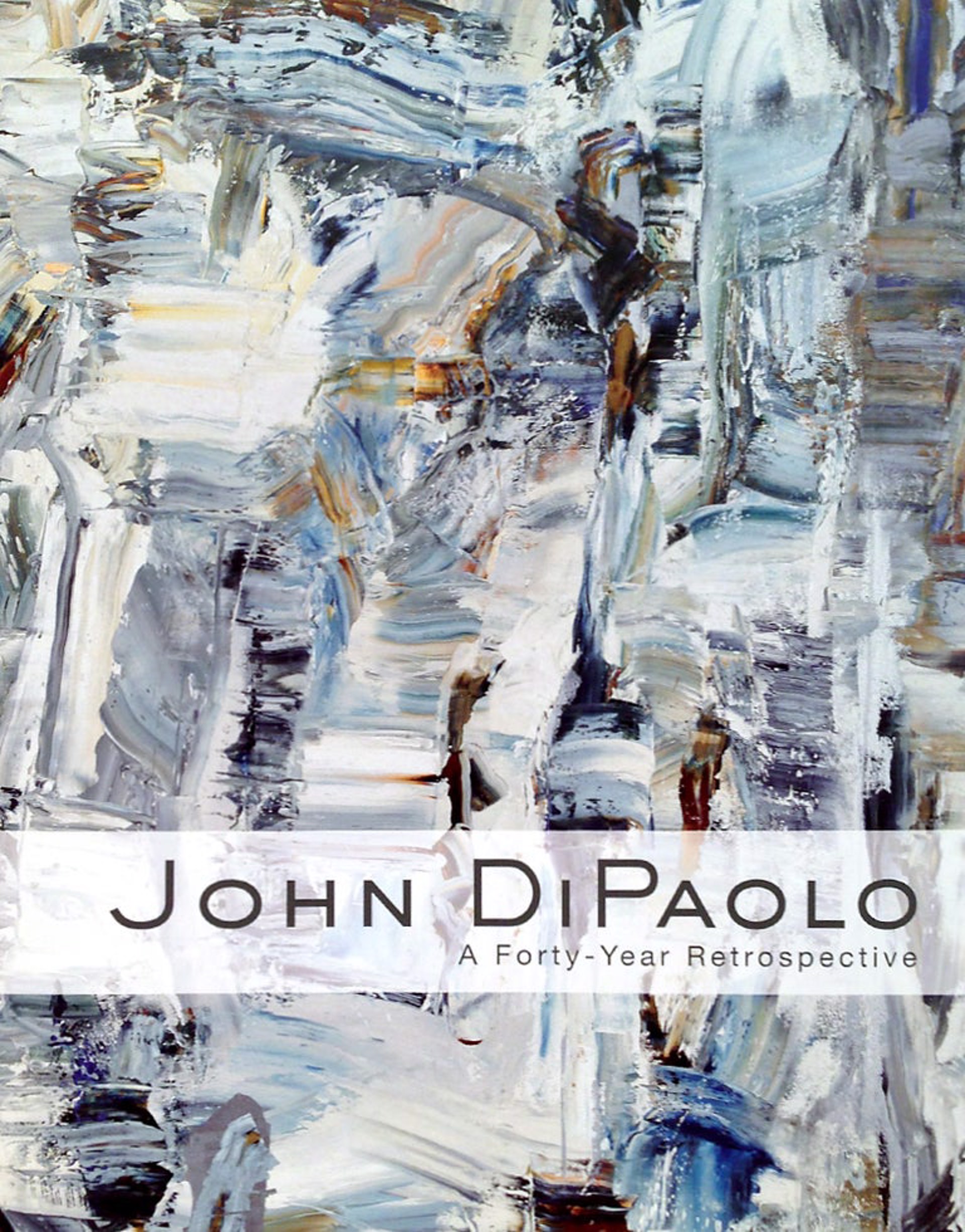 John DiPaolo: A Forty Year Retrospective by John DiPaolo