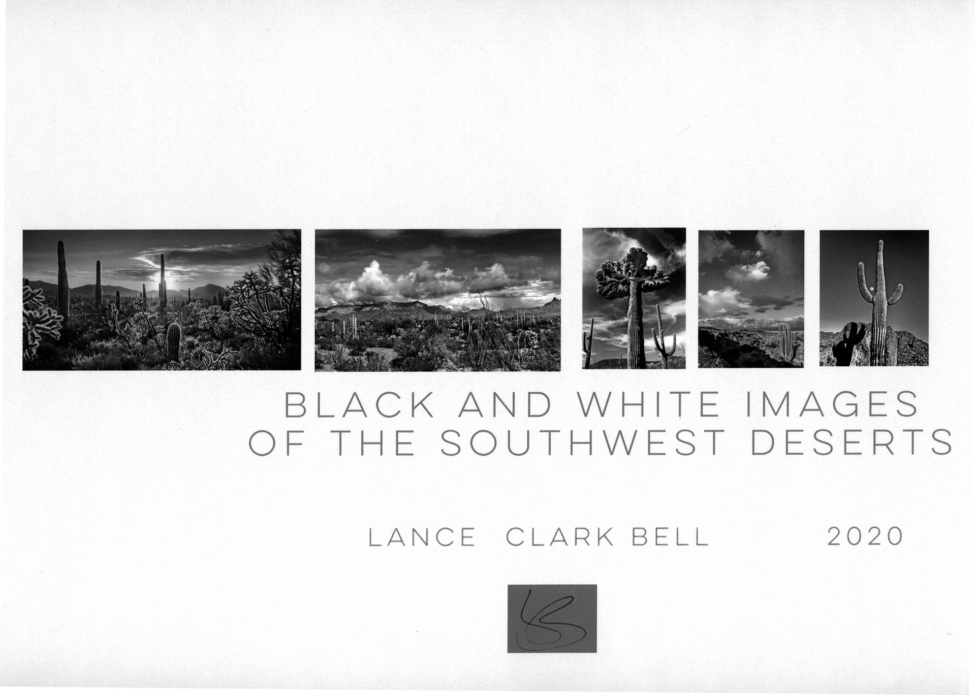 Black and White Images of South West Deserts Book by Lance Bell