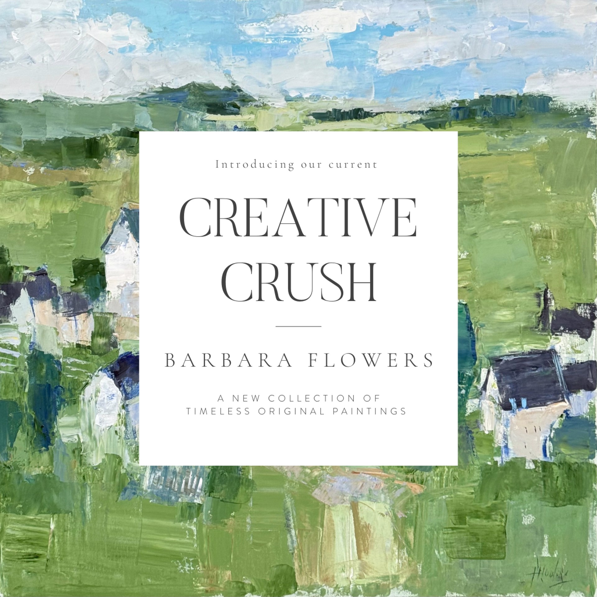 Creative Crush: Barbara Flowers August 2025 | Anne Irwin