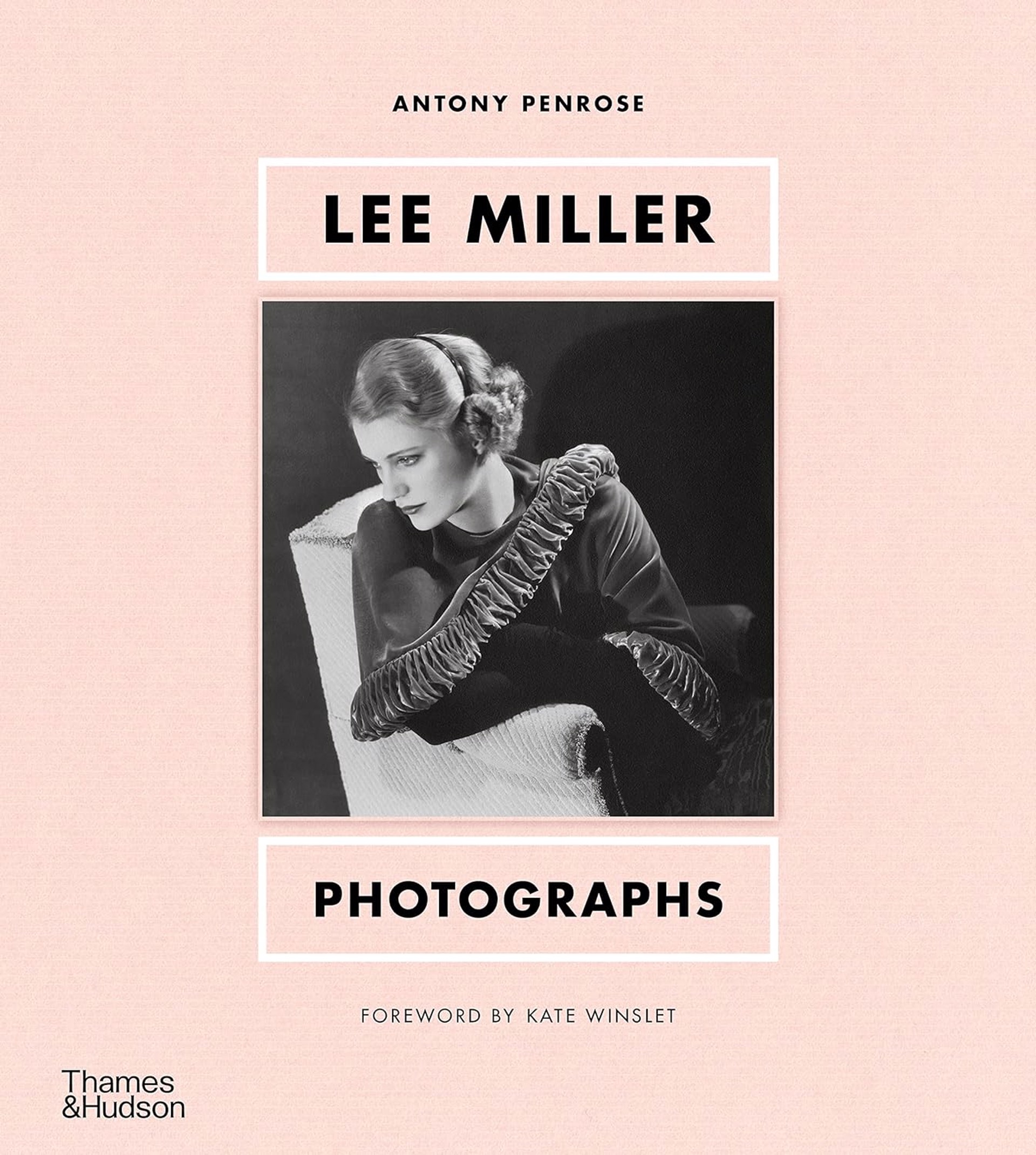Lee Miller: Photographs by Anthony Penrose