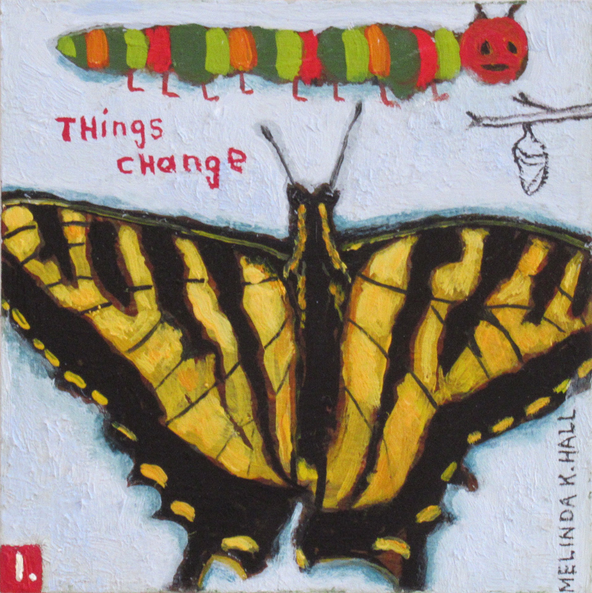 Things Change:  Butterfly #1 by Melinda K. Hall