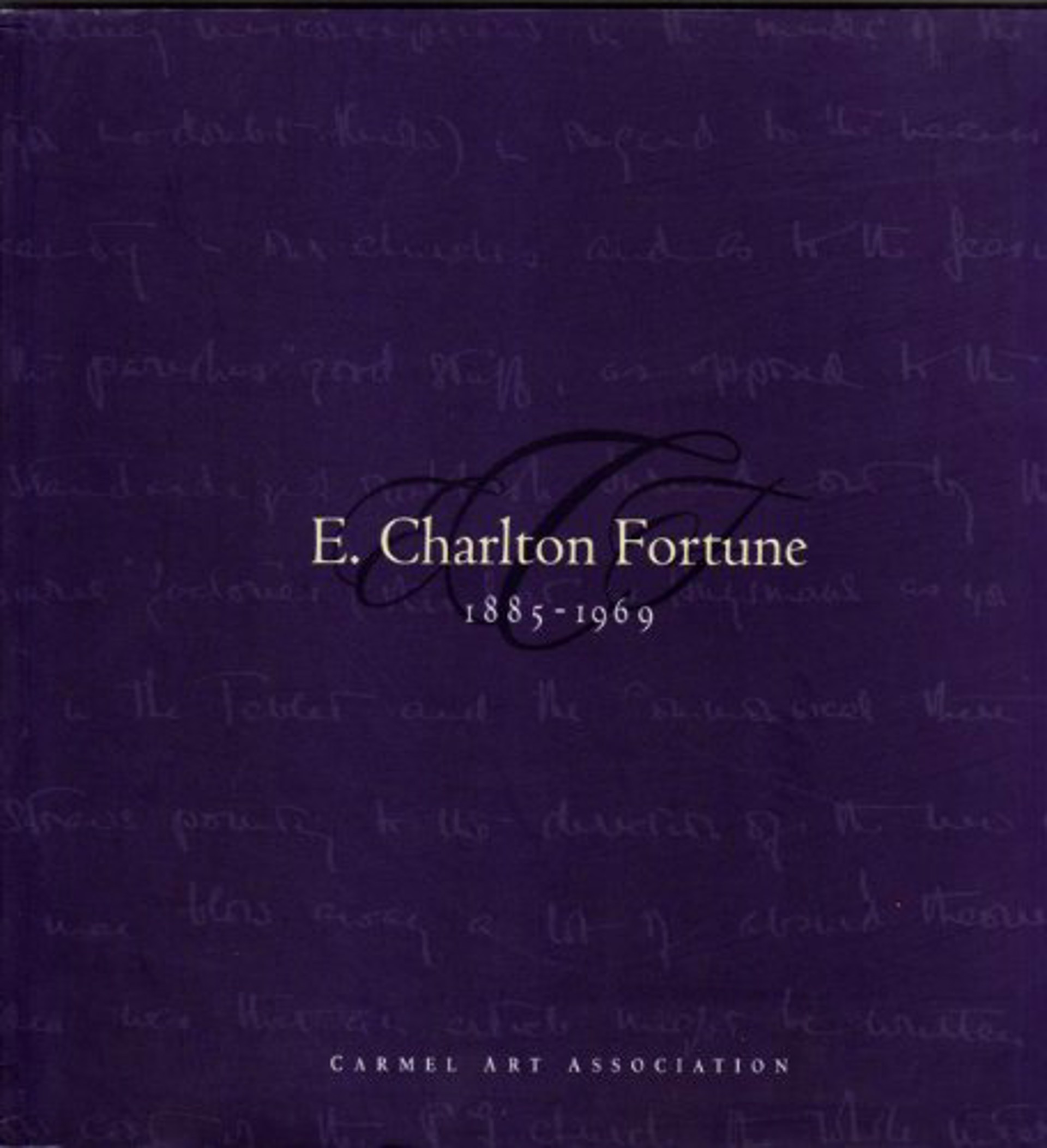 E. Charleton Fortune: 1885-1969 by CAA Carmel Art Association