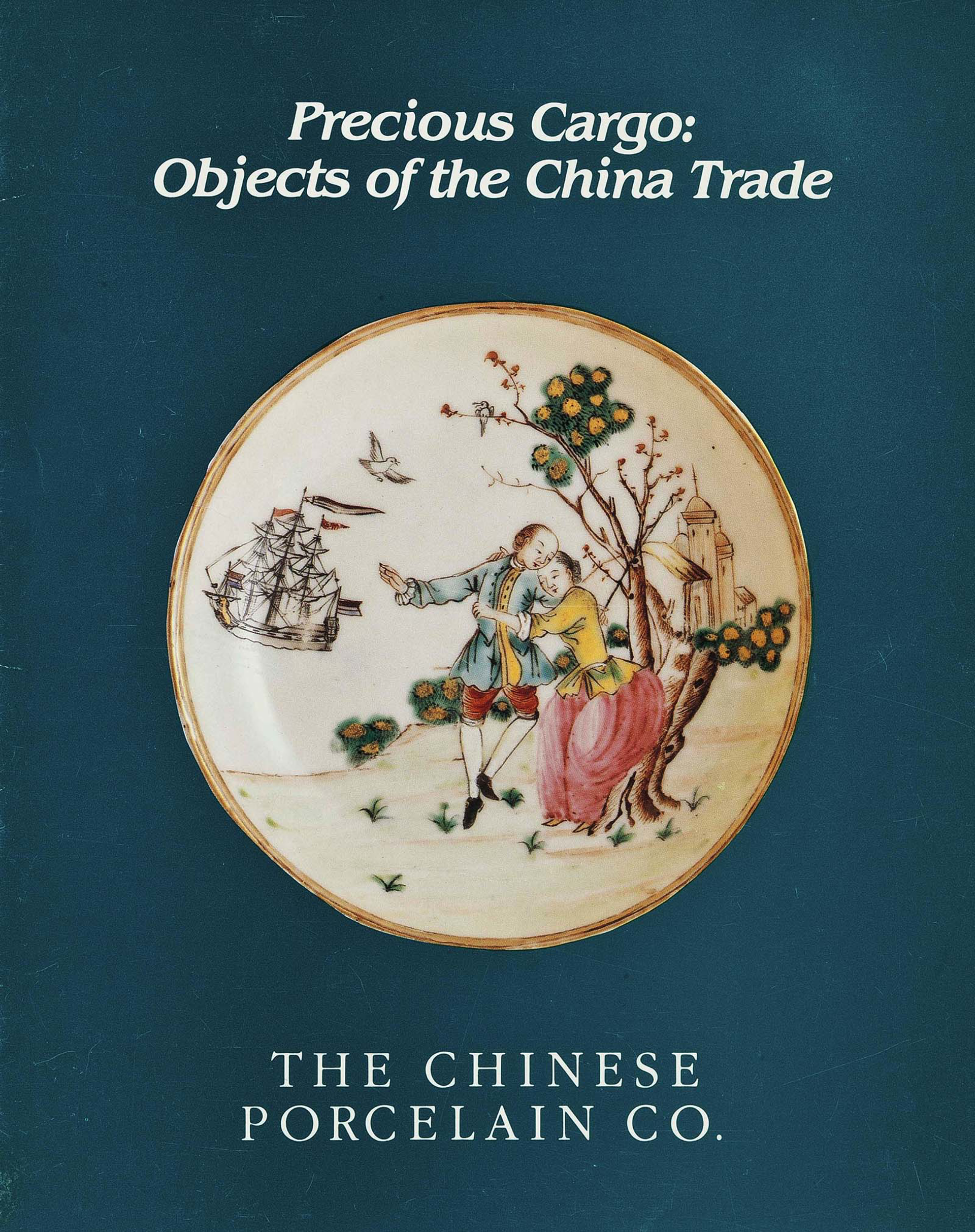 Precious Cargo: Objects of the China Trade by Catalog 01