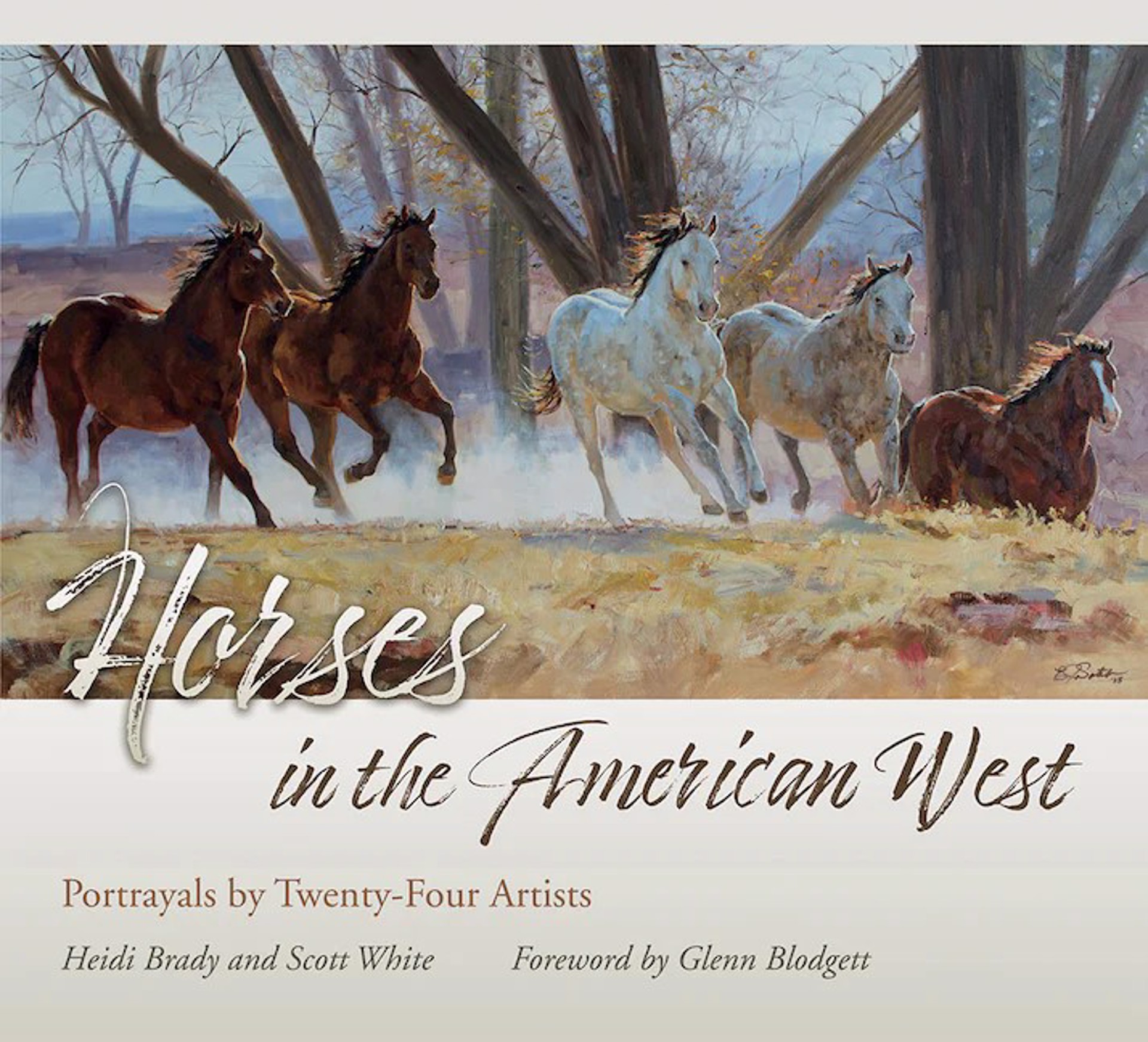 Horses in the American West: Portrayals by Twenty-Four Artists By Heidi Brady and Scott White by Publications