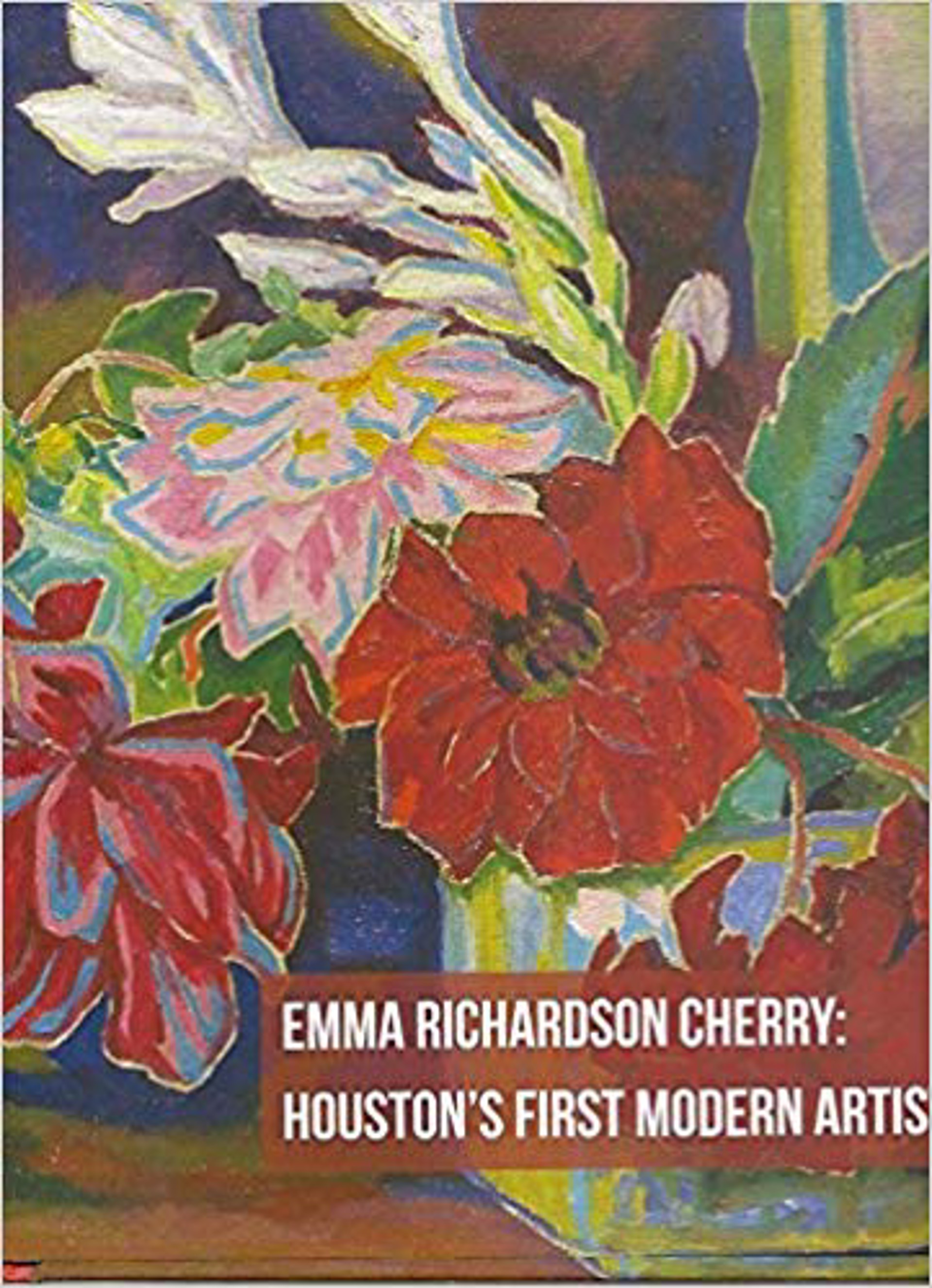 Emma Richardson Cherry: Houston's First Modern Artist by Publications