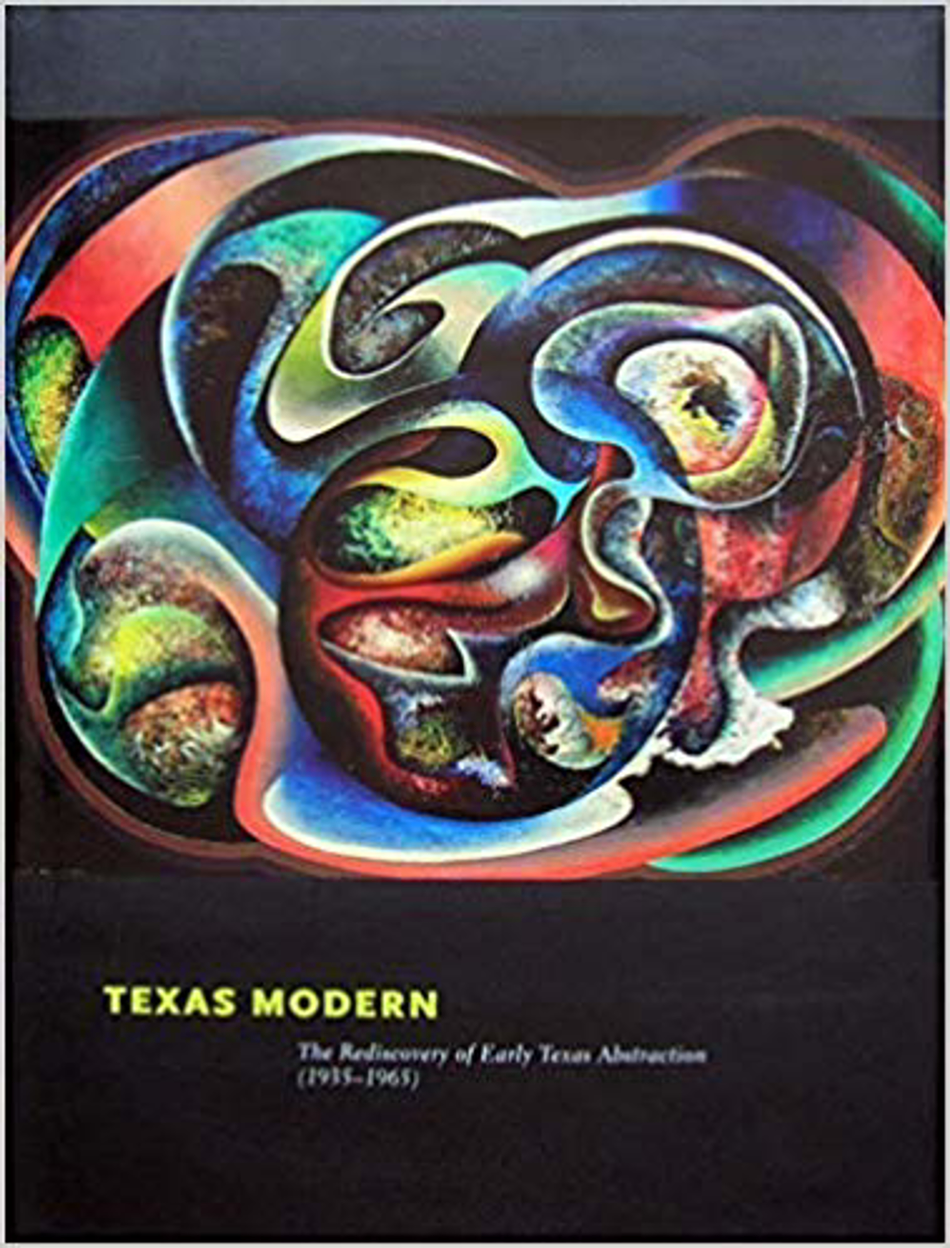 Texas Modern | The Rediscovery of Early Texas Abstraction (1935-1965) by Publications