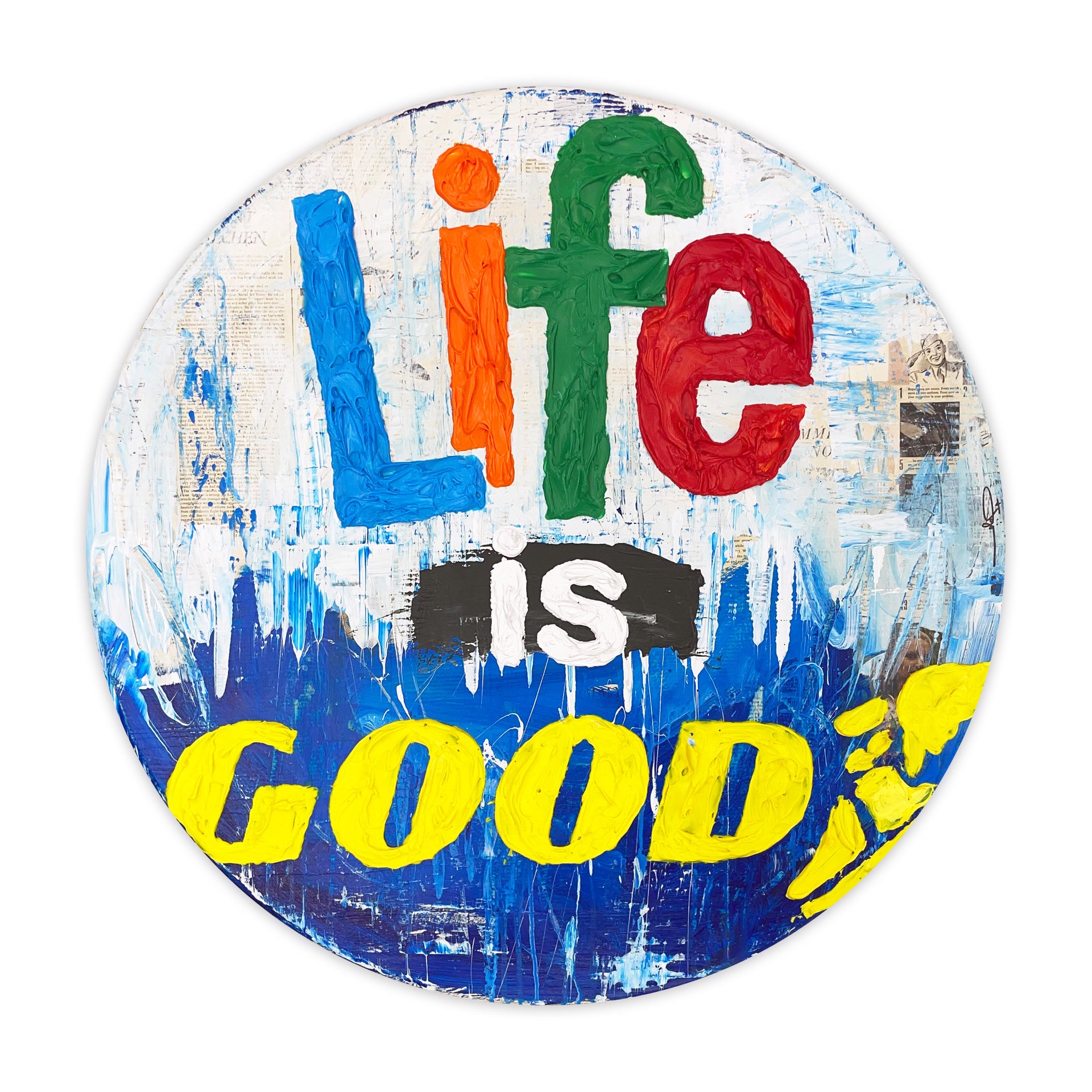 Life is Good (Tondo) by Jojo Anavim