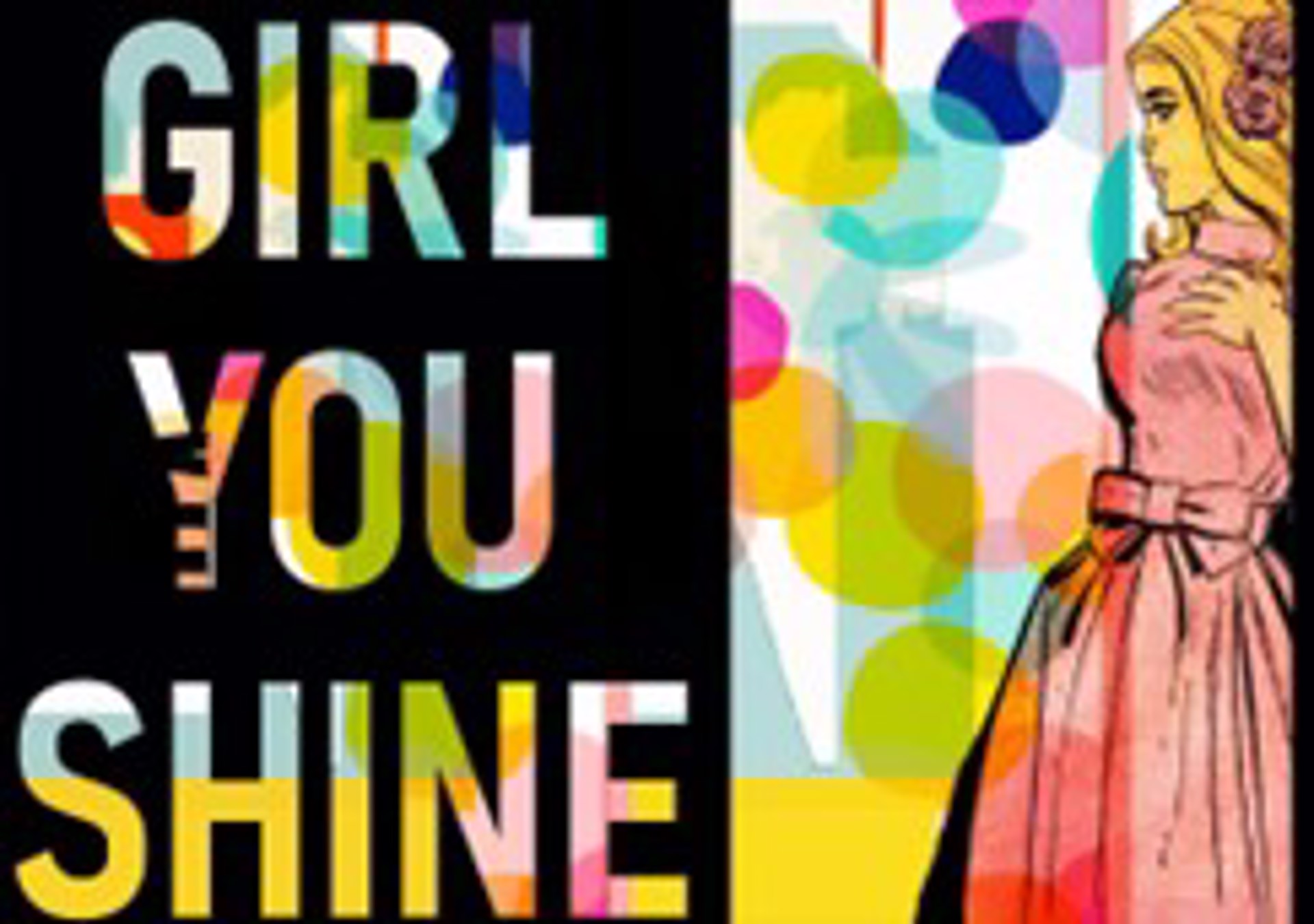 Girl, You Shine! by Sarah Collier