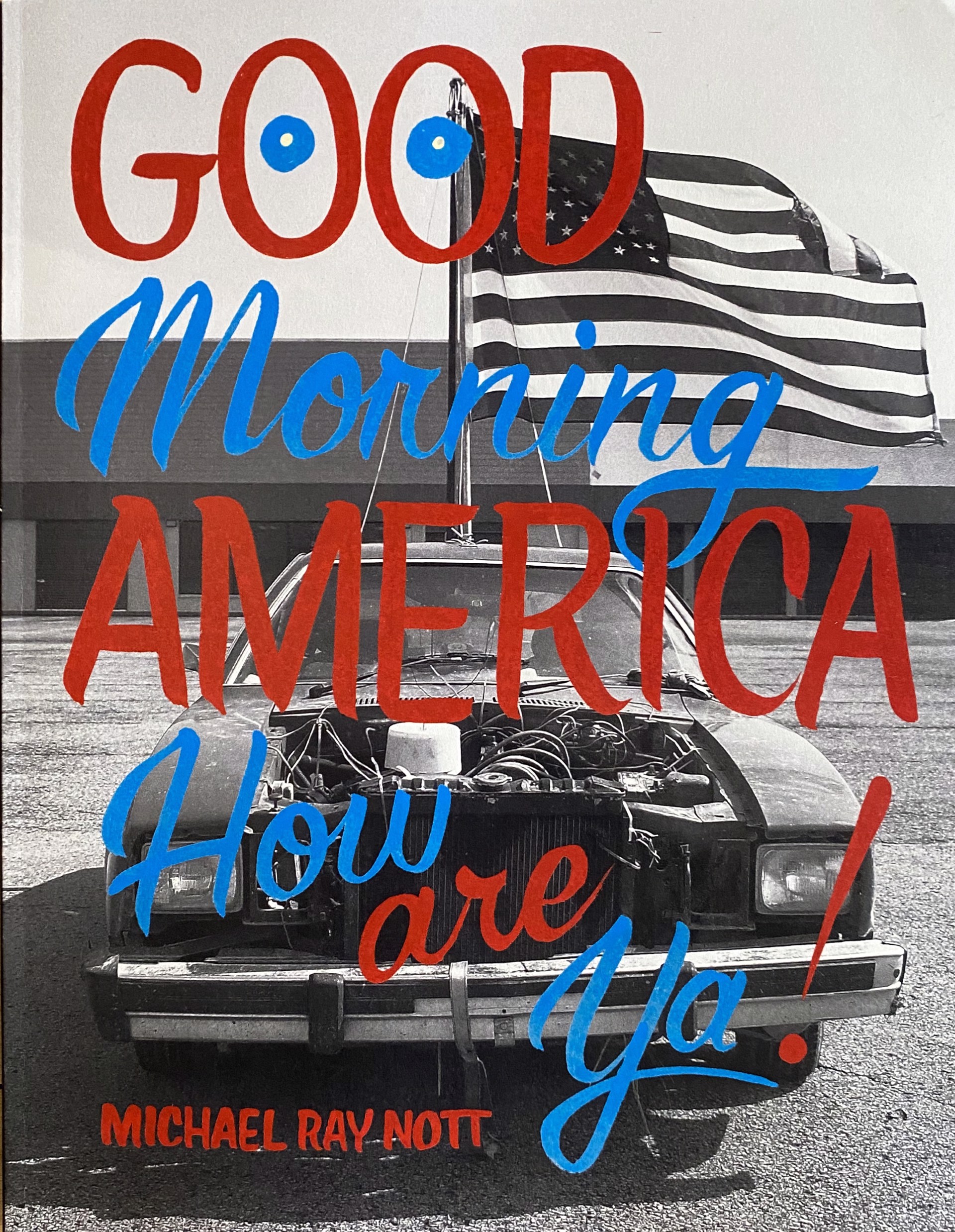 Good Morning America: How are ya! by Michael Ray Nott