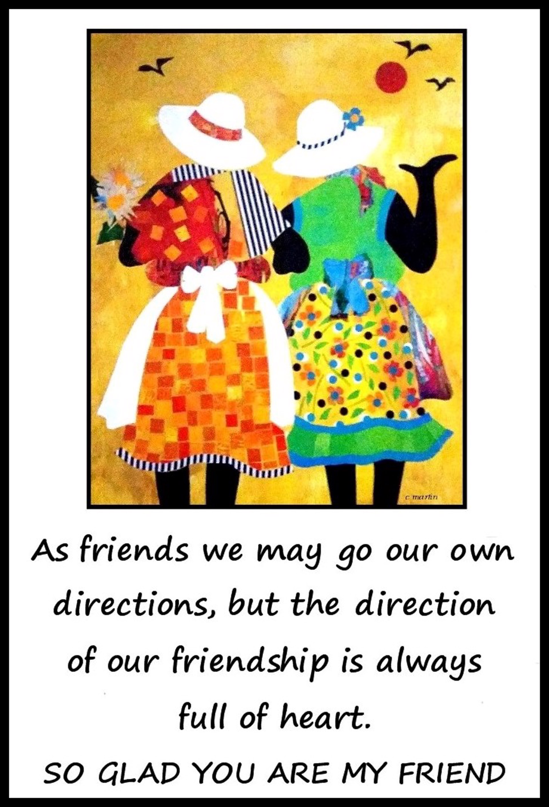 AS FRIENDS WE MAY GO OUR OWN WAY ... by Charleen Martin