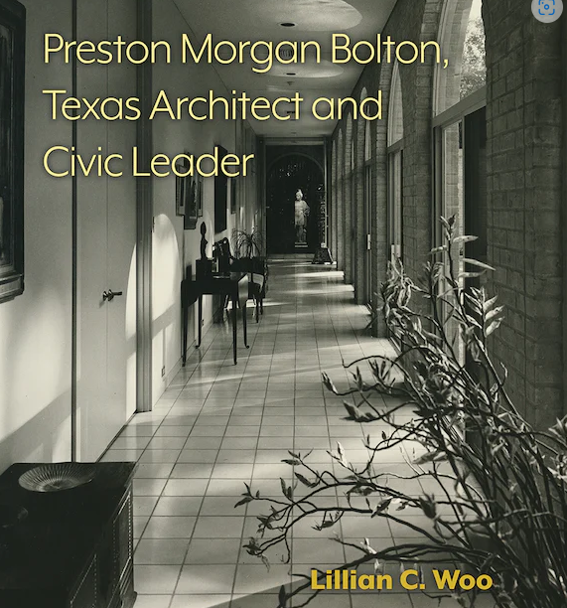 Preston Morgan Bolton, Texas Architect and Civic Leader By Lillian C. Woo by Publications