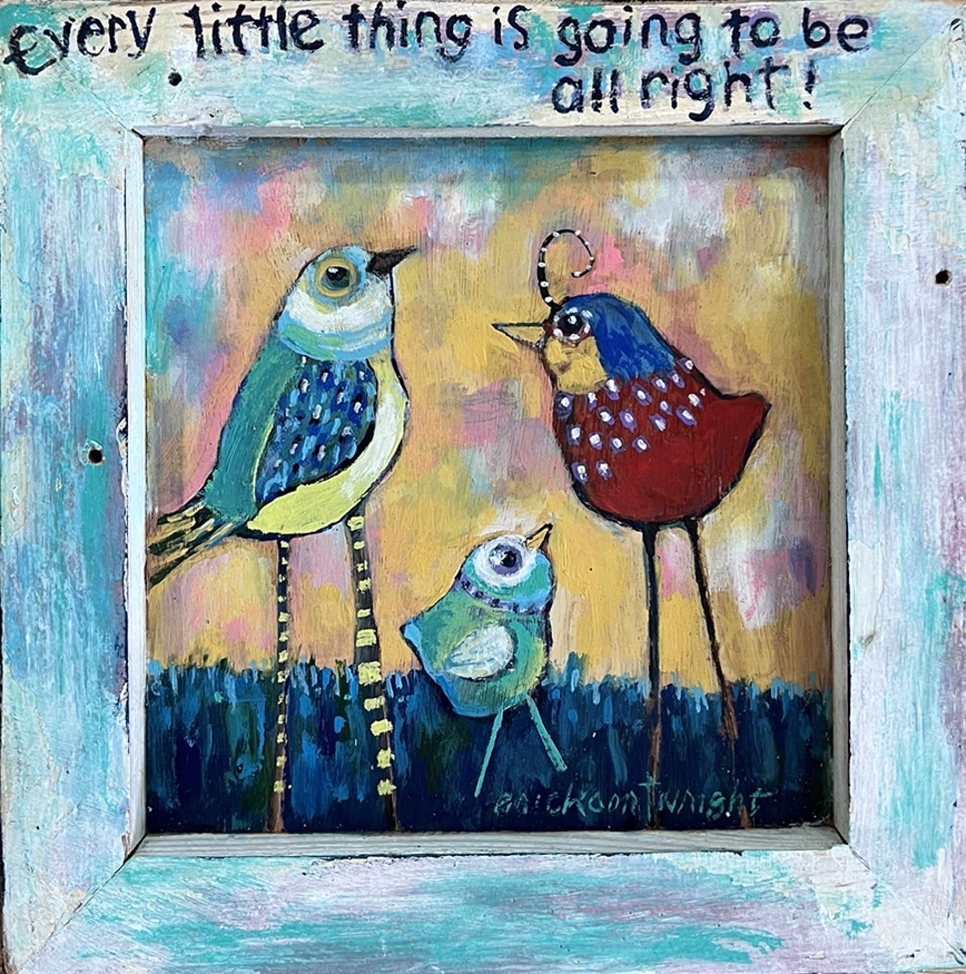 Every Little Thing is Going to be Alright by Sandra Erickson Wright
