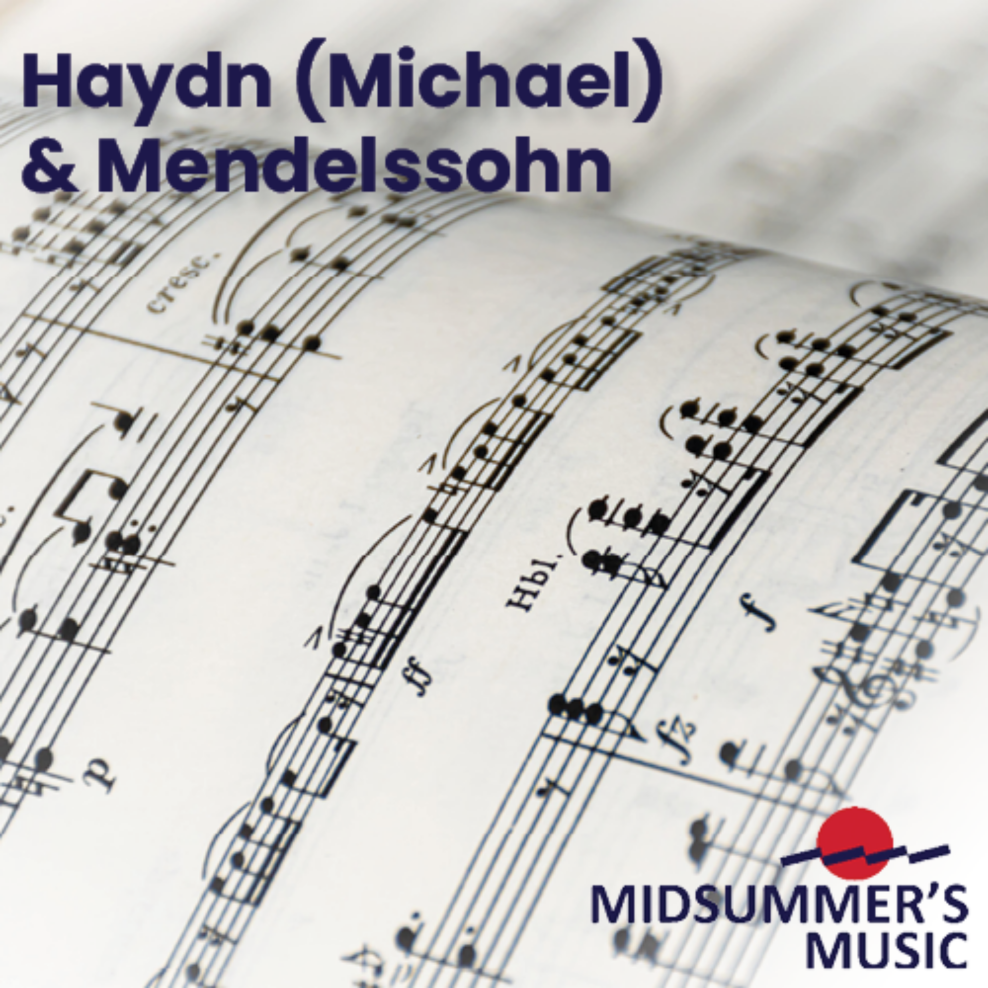 Haydn (Michael) & Mendelssohn: Midsummer's Music, July 23rd