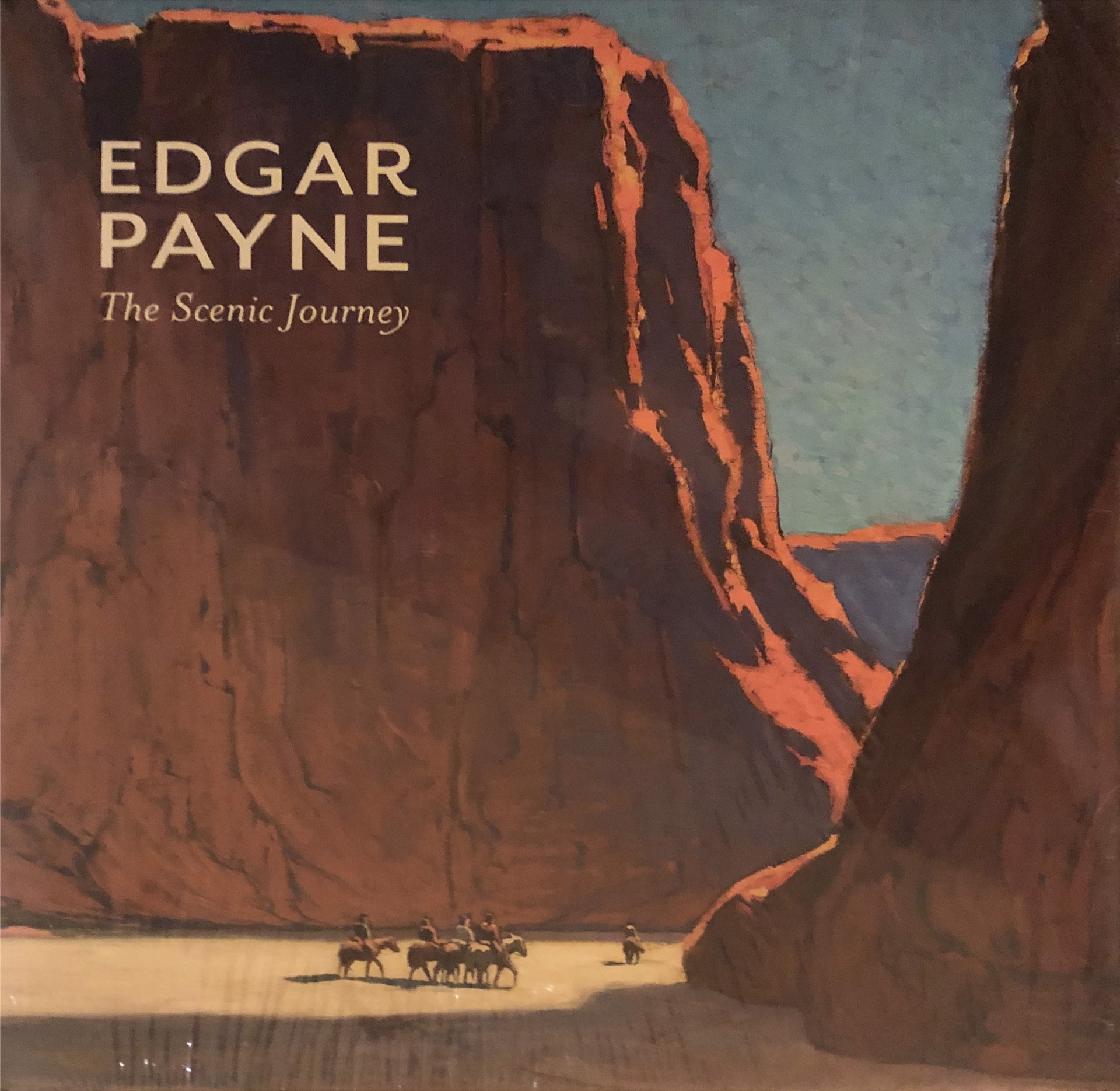 Edgar Payne:  The Scenic Journey by Edgar Payne