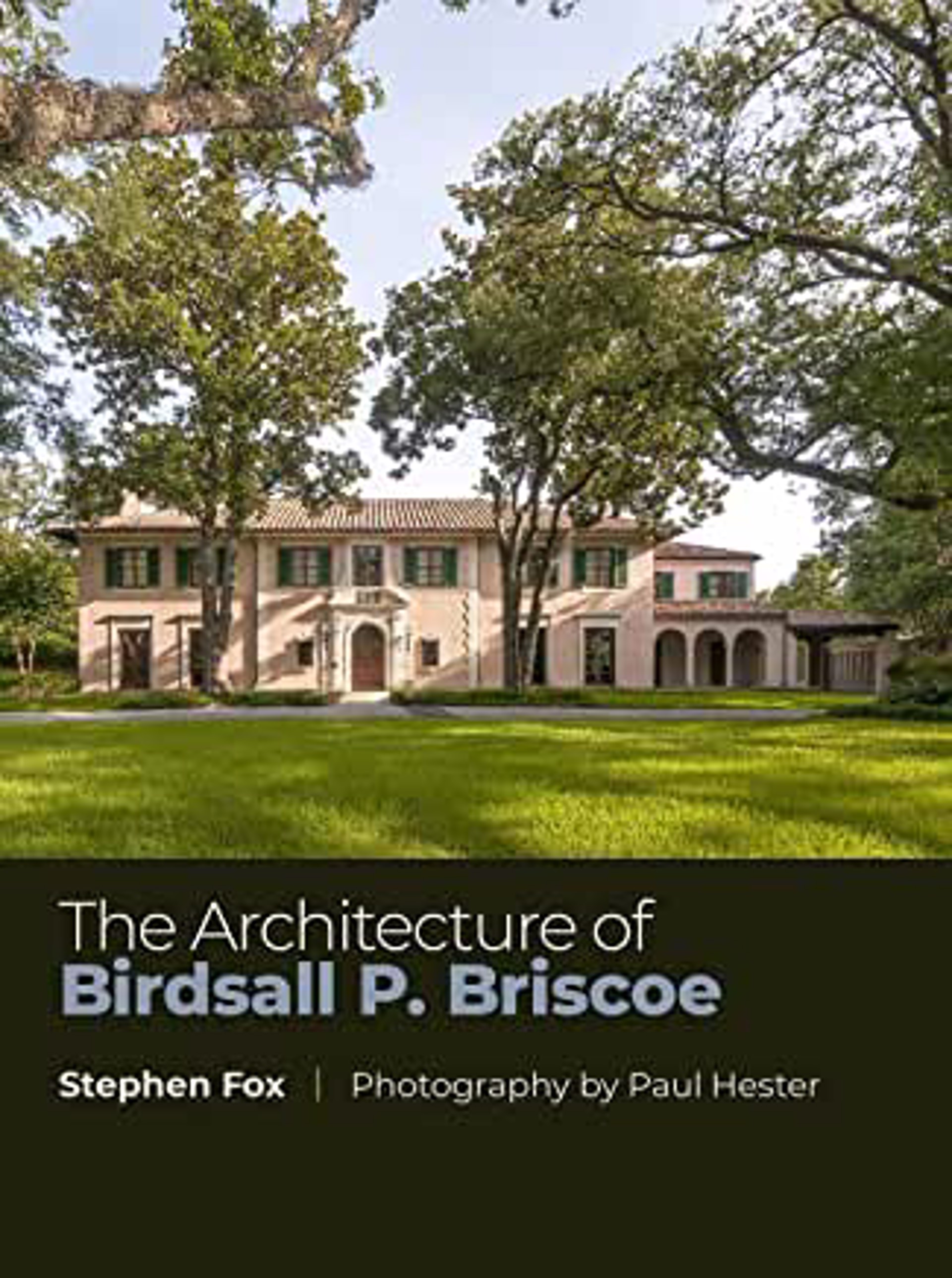 The Architecture of Birdsall P. Briscoe by Stephen Fox by Publications