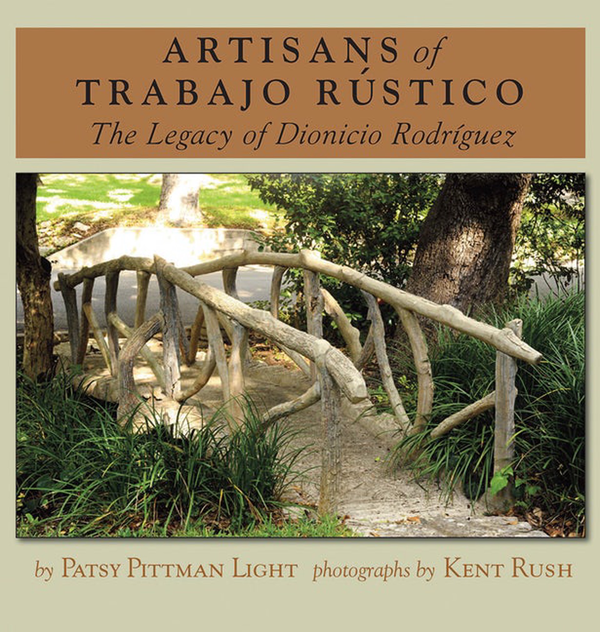 Artisans of Trabajo Rústico: The Legacy of Dionicio Rodríguez by Publications
