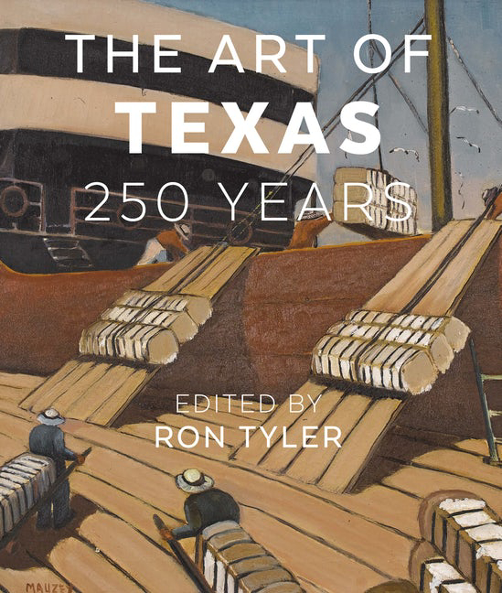 The Art of Texas 250 Years, Edited by Ron Tyler by Publications