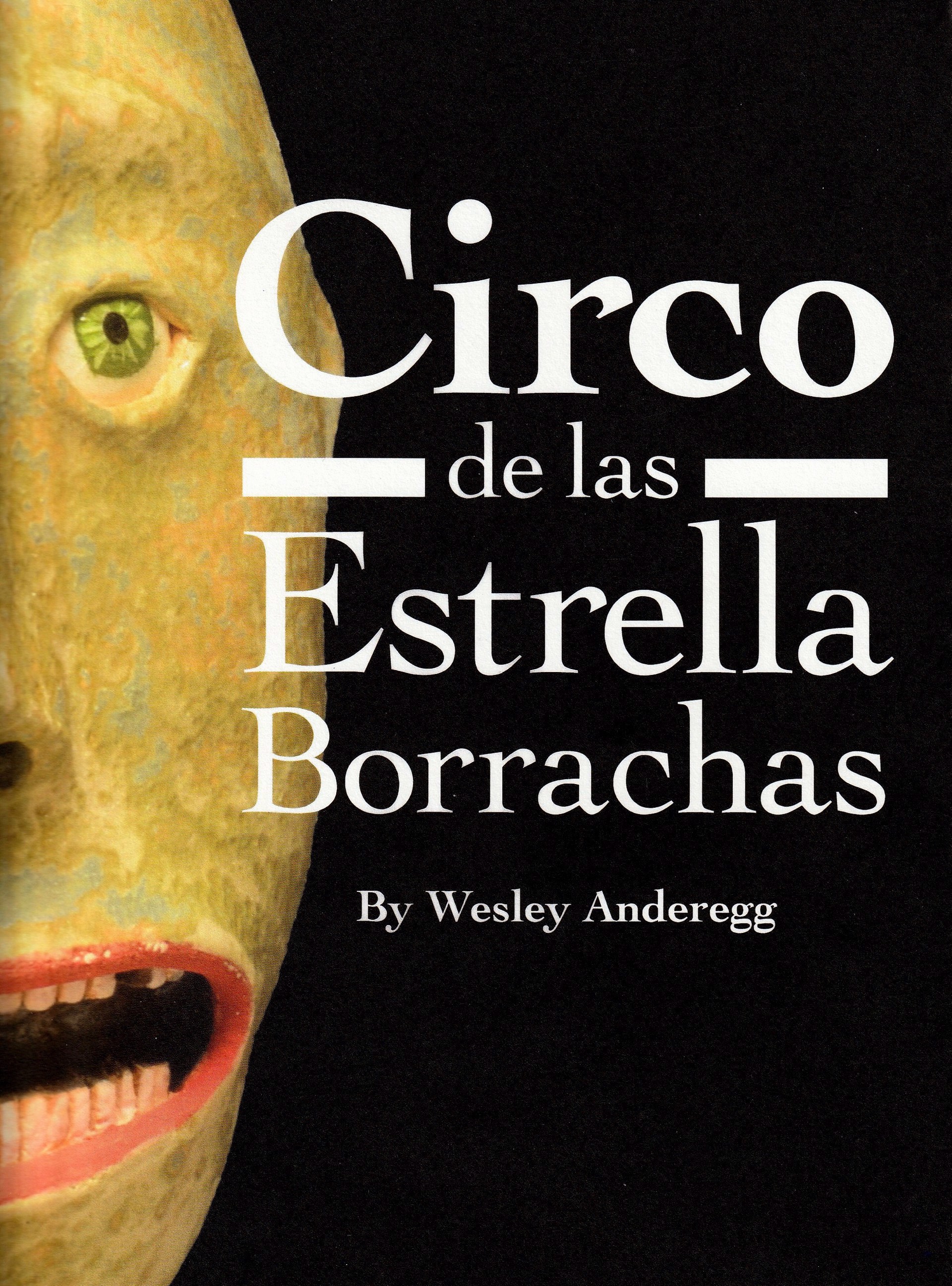 Circo de las Estella Borrachas by Wesley Anderegg