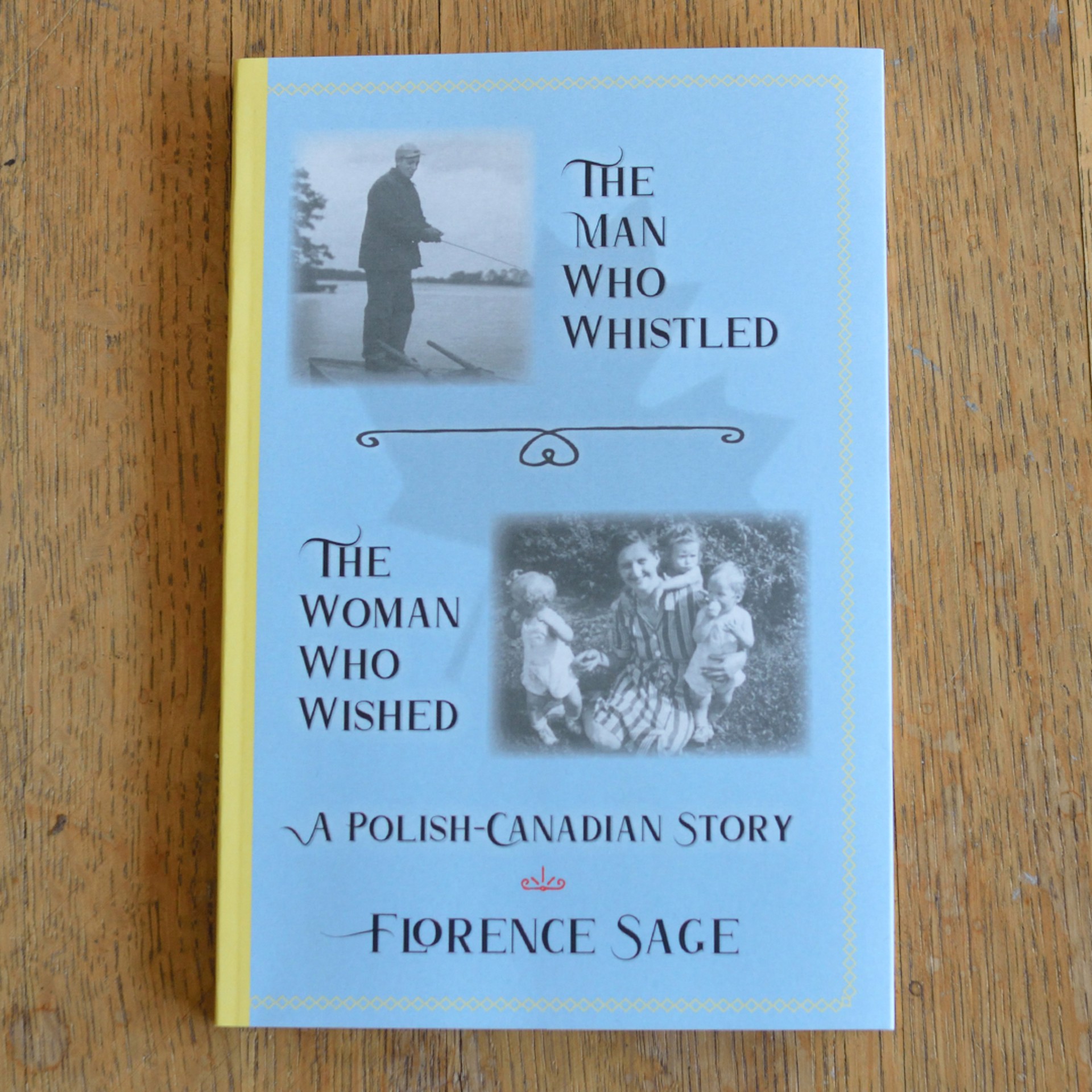 The Man Who Whistled, The Woman Who Wished by Florence Sage