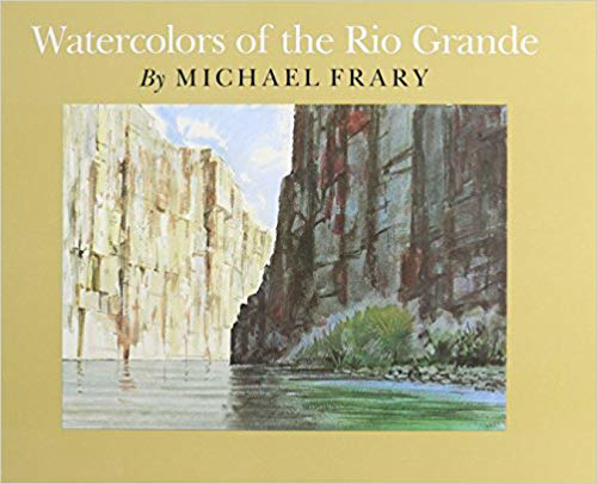 Watercolors of the Rio Grande by Michael Frary by Publications