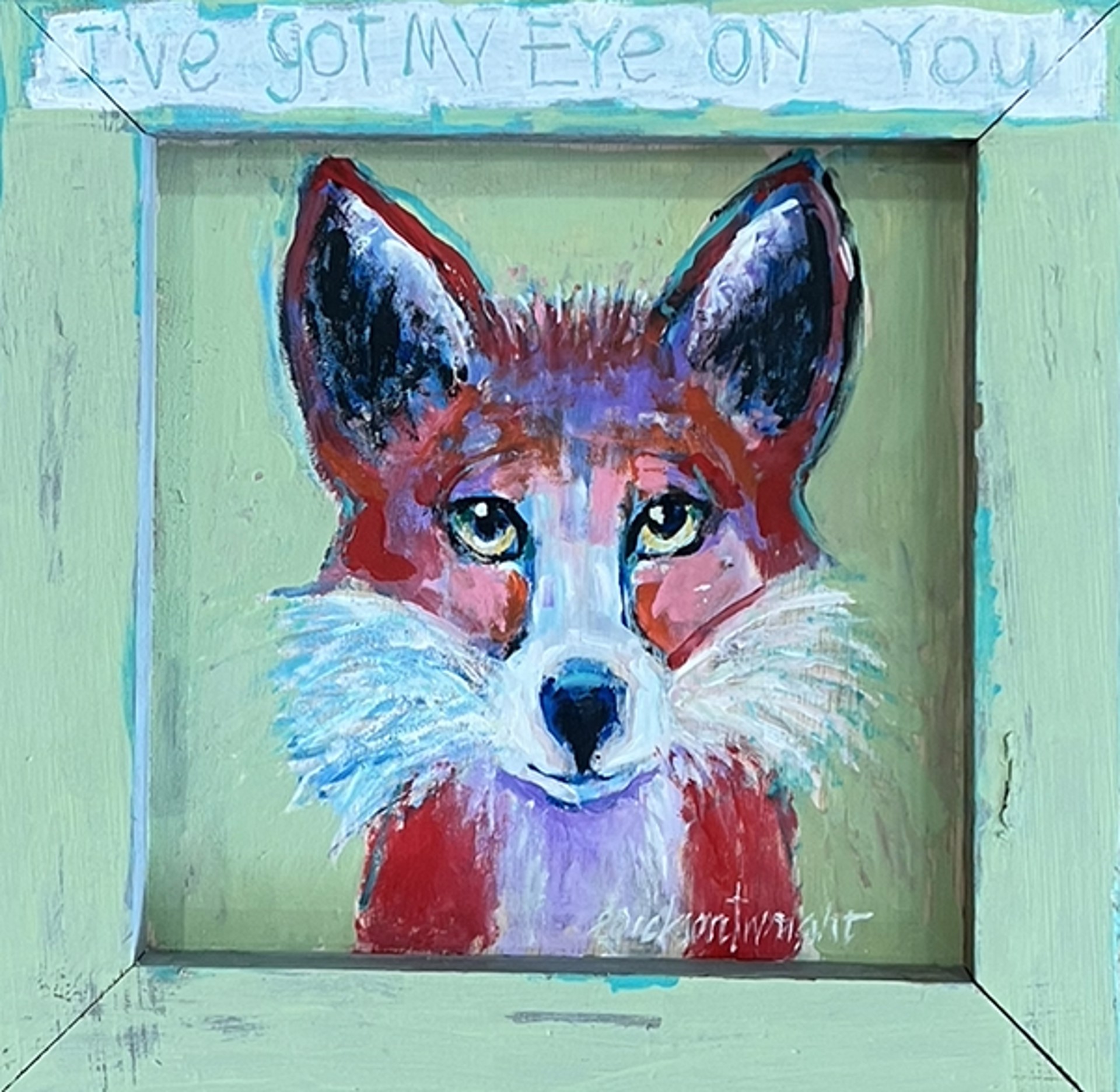 Ive Got My Eye On You by Sandra Erickson Wright