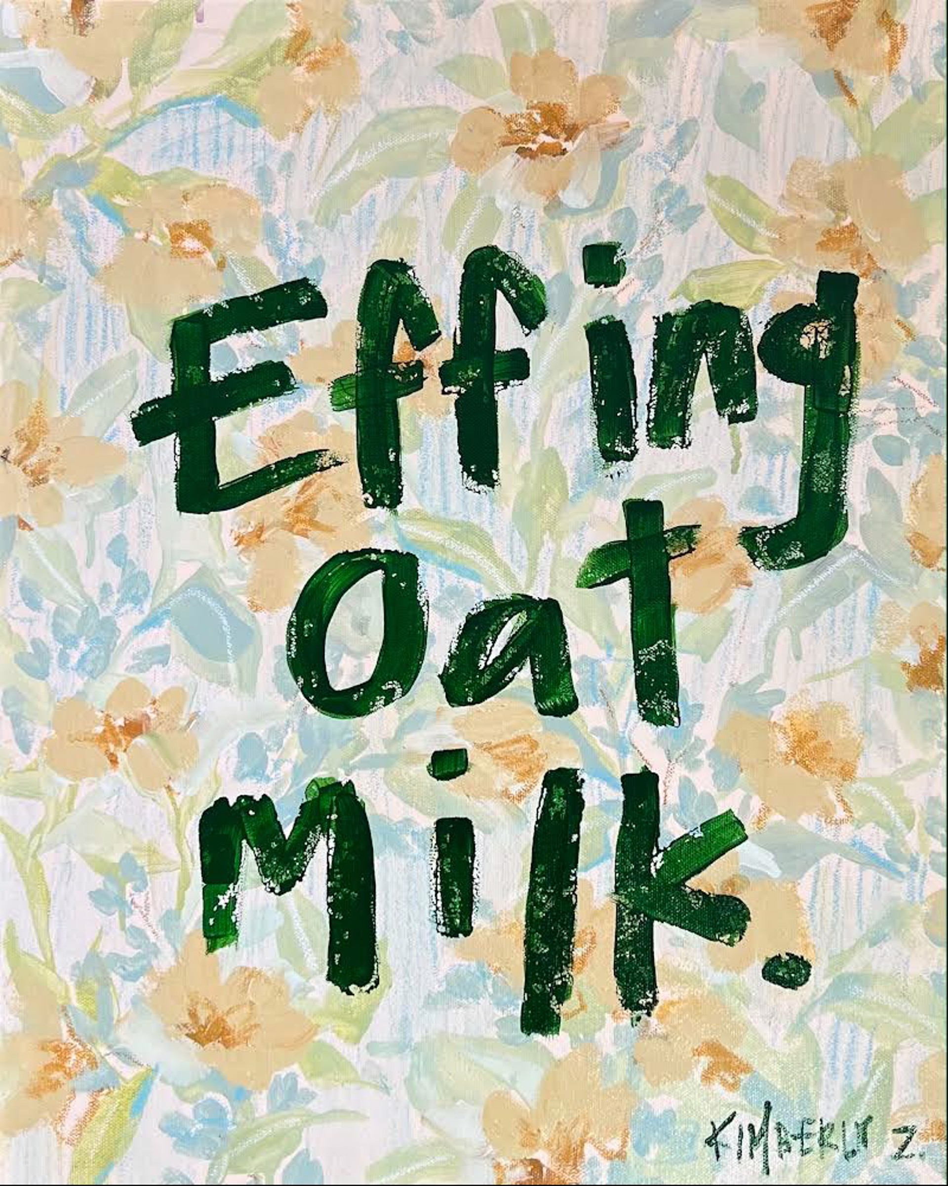 Effing Oat Milk by Kimberly Zukley