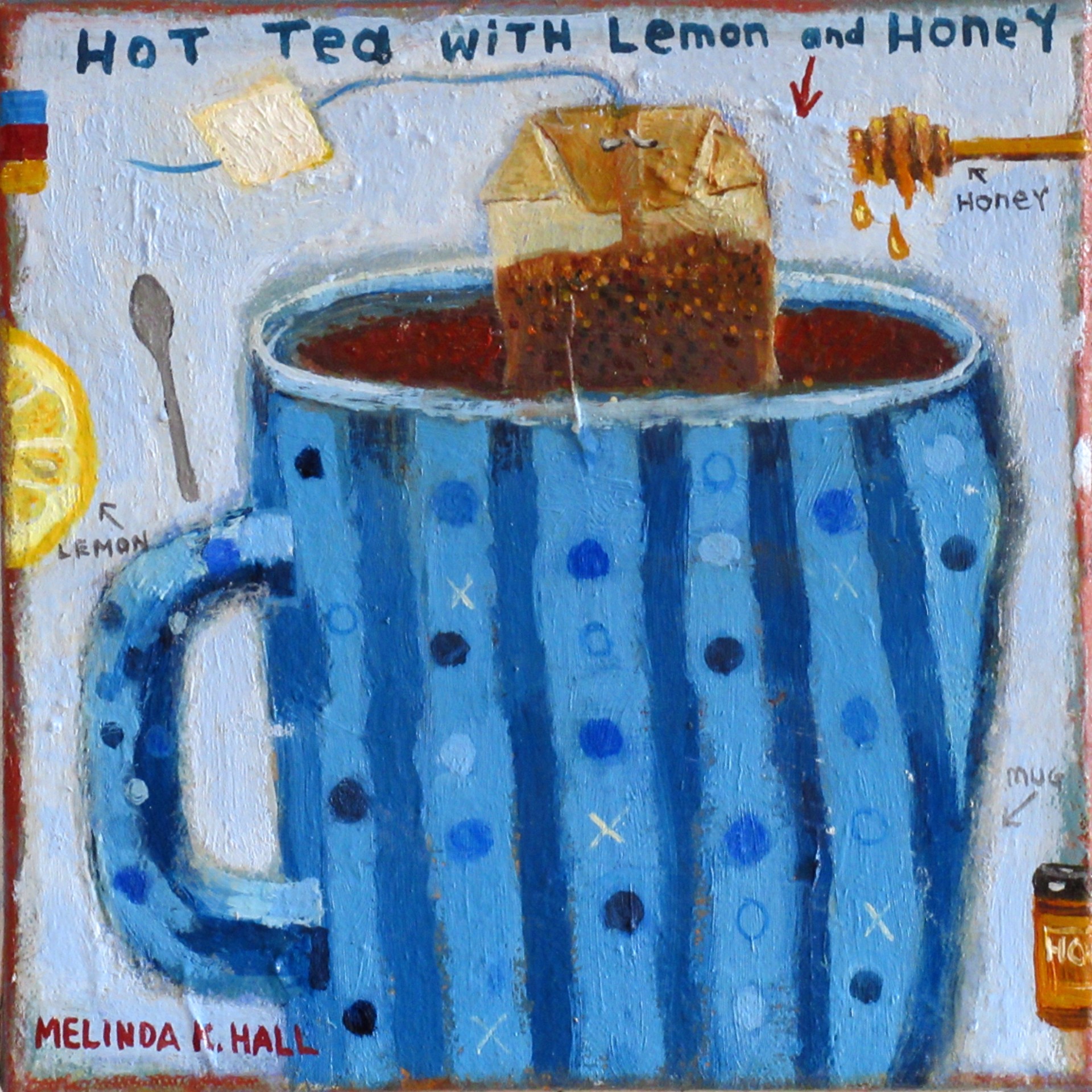 Hot Tea with Lemon and Honey by Melinda K. Hall