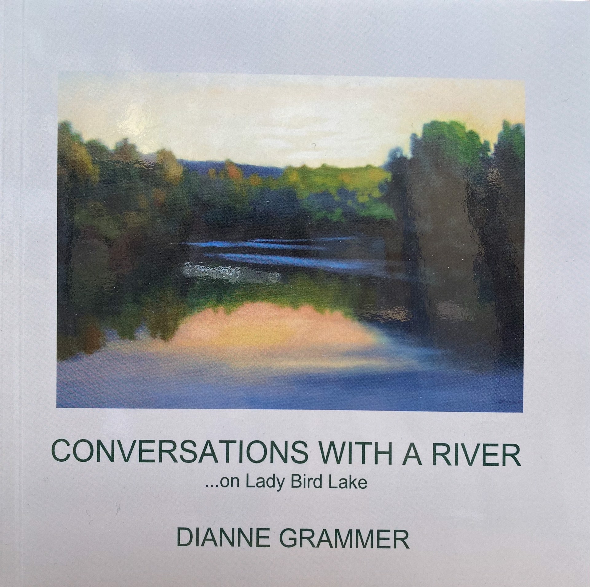 Dianne Grammer: Conversations with a River... (SC; 31/33) by Dianne Grammer