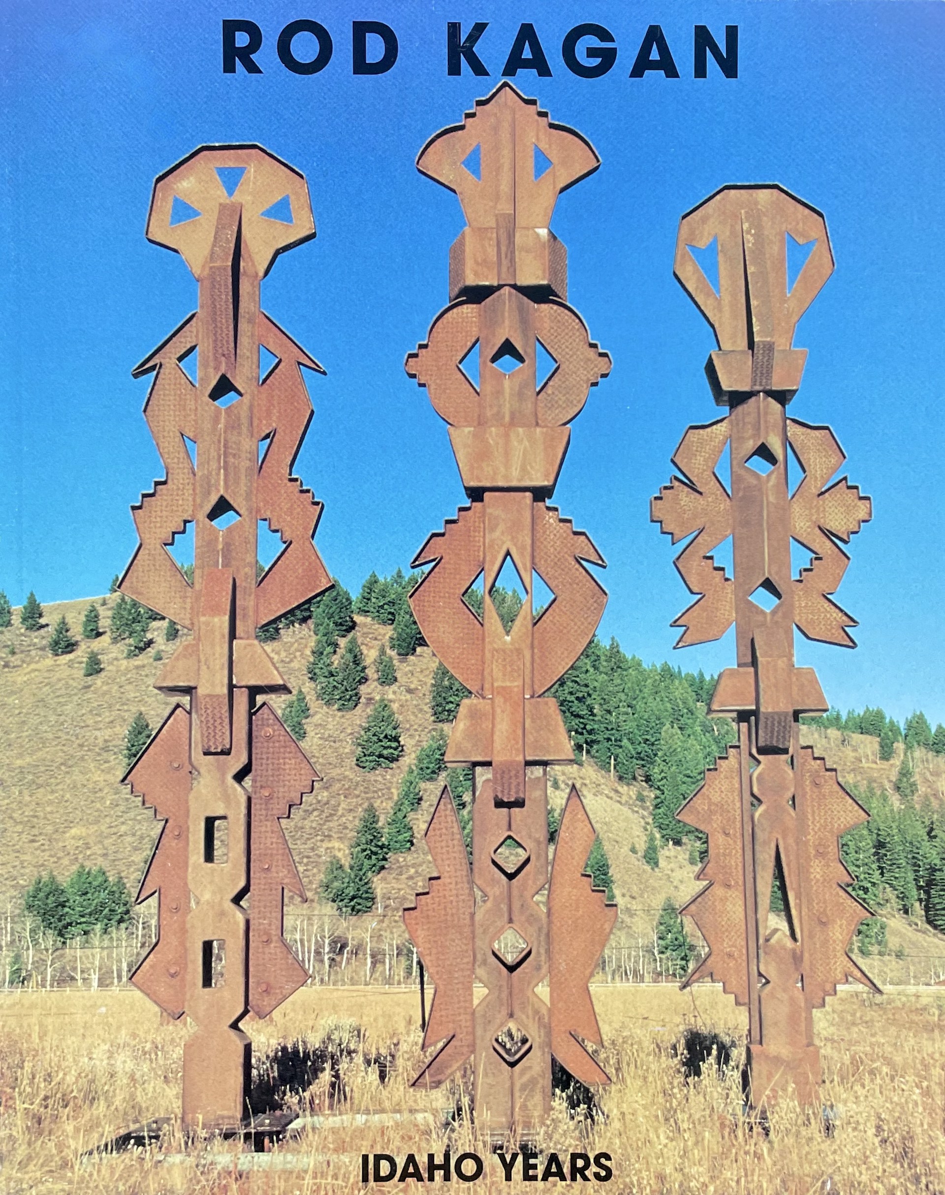 Idaho Years: A 23 Year Retrospective 1973-1996 by Rod Kagan