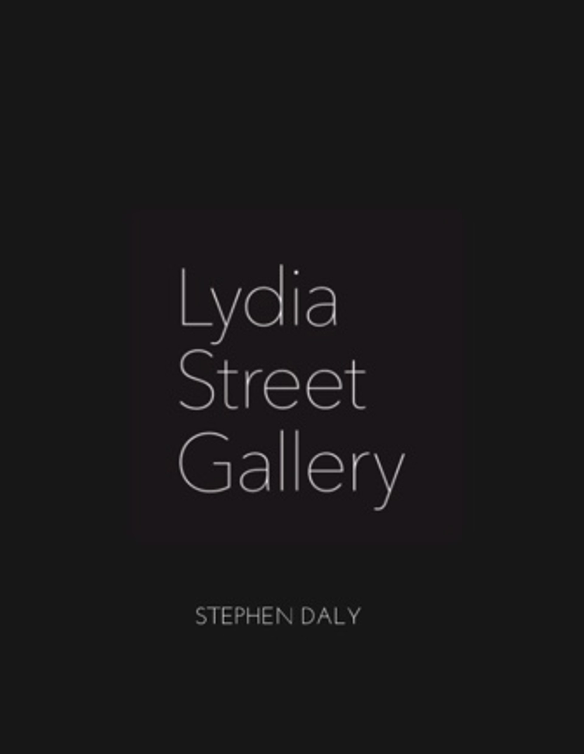 Artist Catalog - Stephen Daly by Lydia Street Gallery