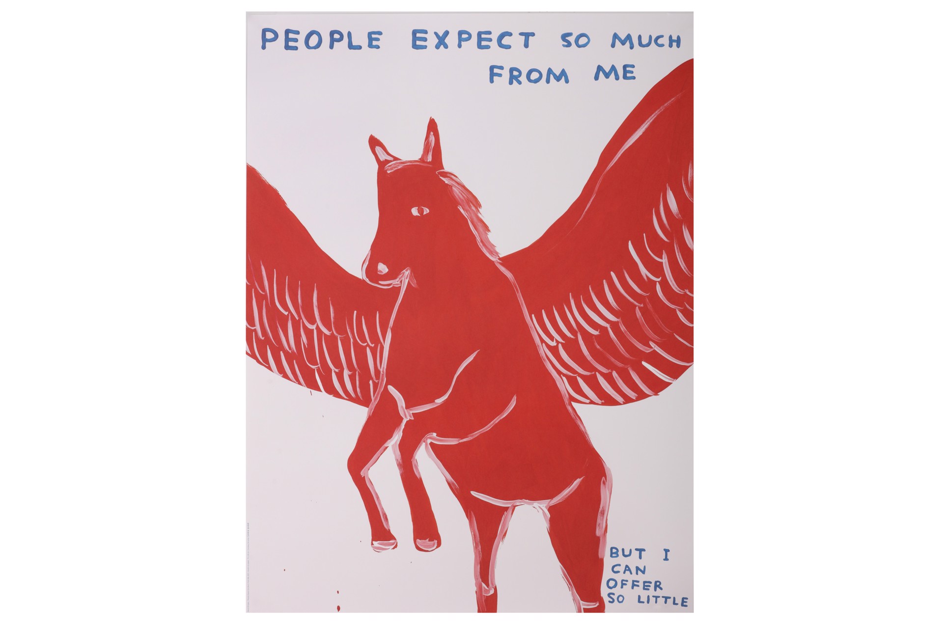People Expect So Much From Me by David Shrigley