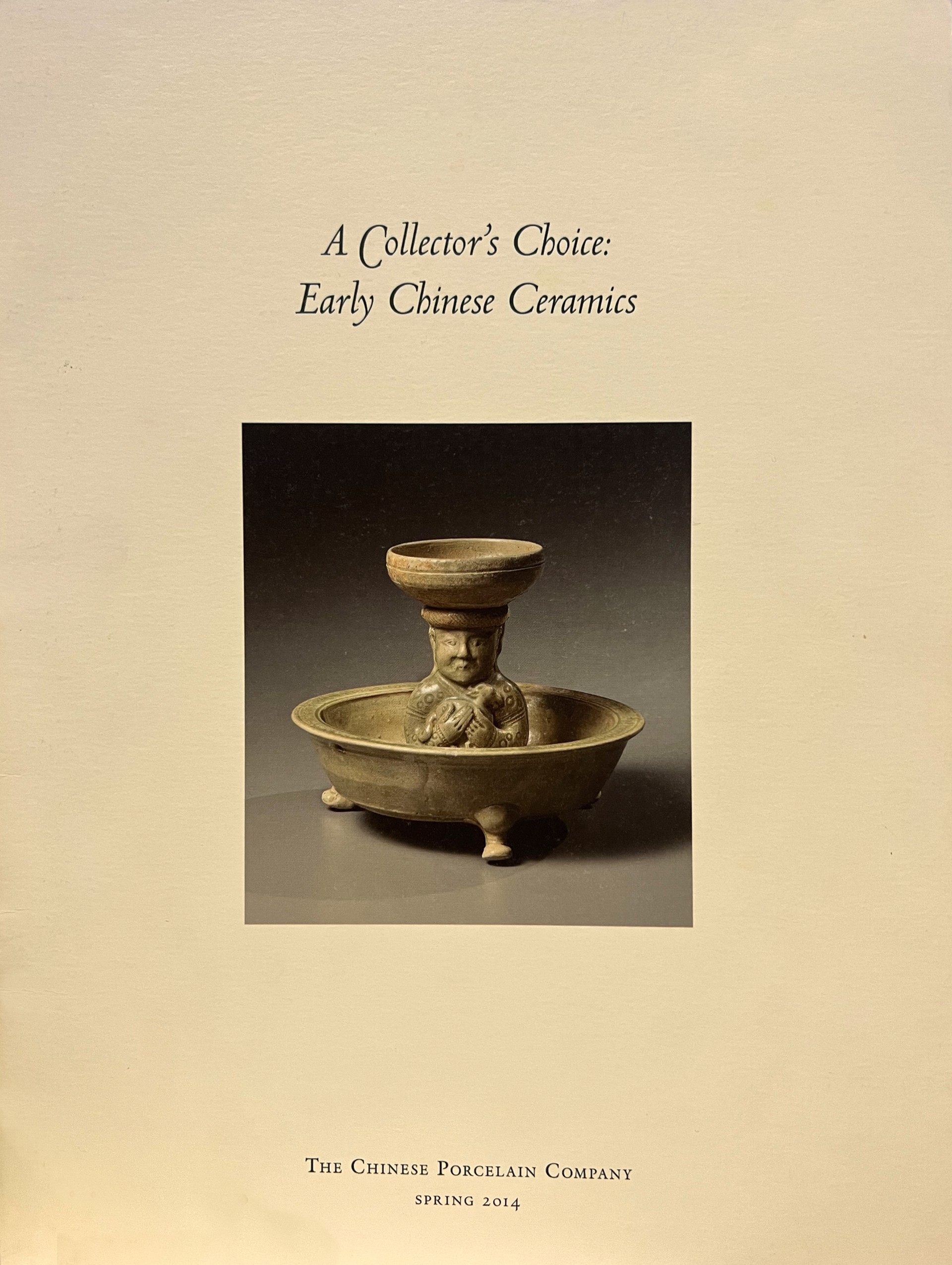 A COLLECTOR'S CHOICE: EARLY CHINESE CERAMICS by Brochure 18