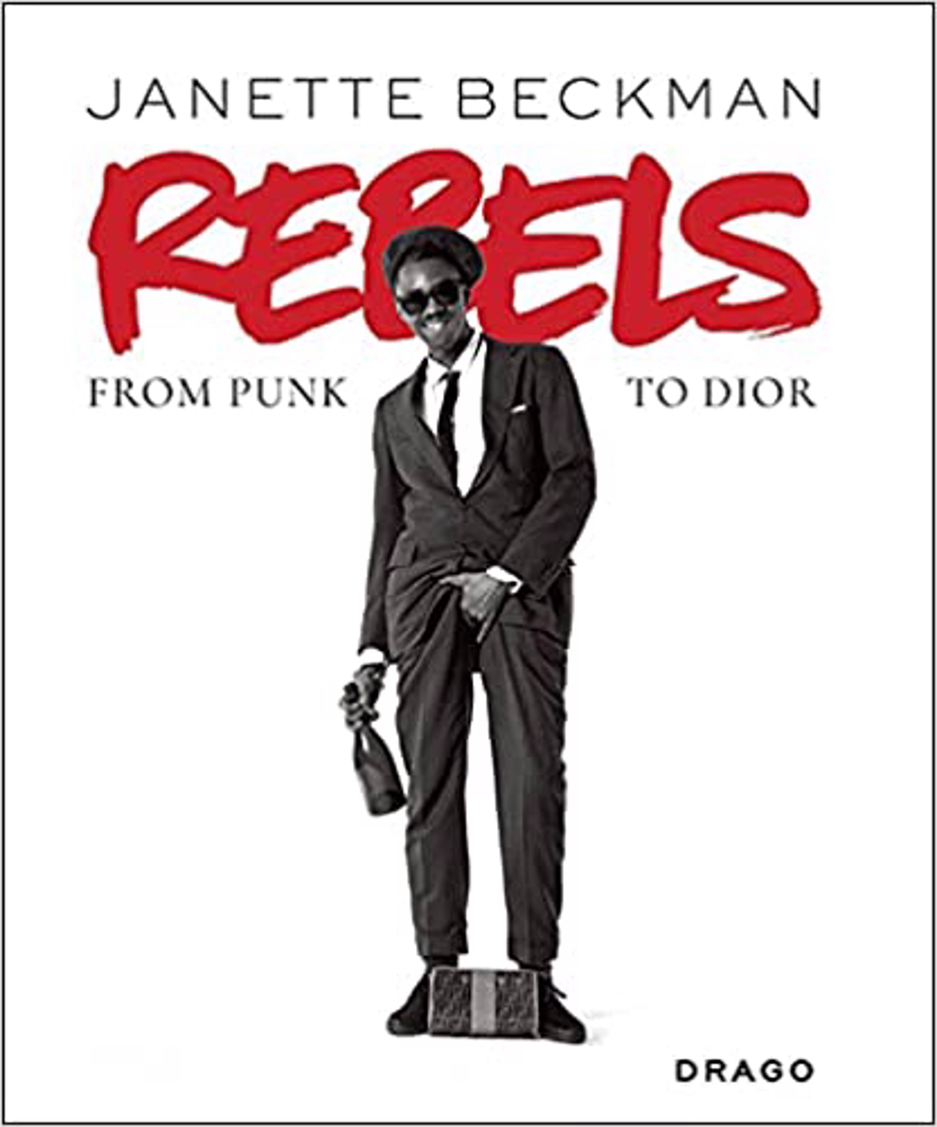 Rebels: From Punk to Dior by Janette Beckman
