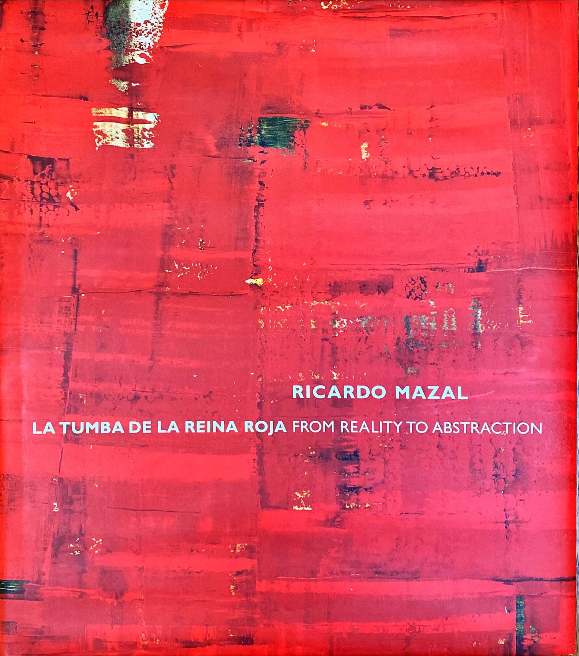 Book, Ricardo Mazal- La Tumba De La Reina From Reality To Abstraction by Ricardo Mazal