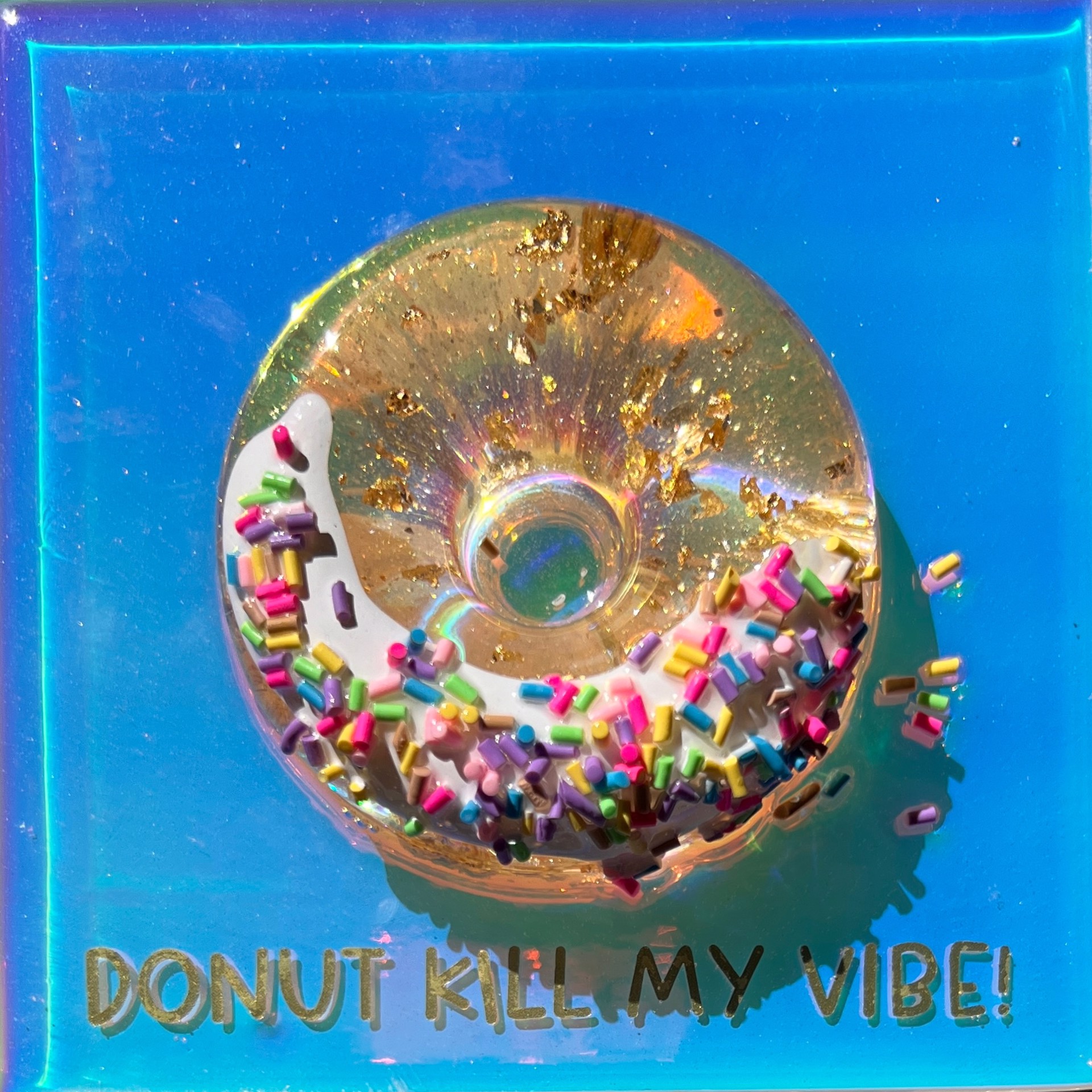 S Donut Kill My Vibe #6 by Ana Hefco